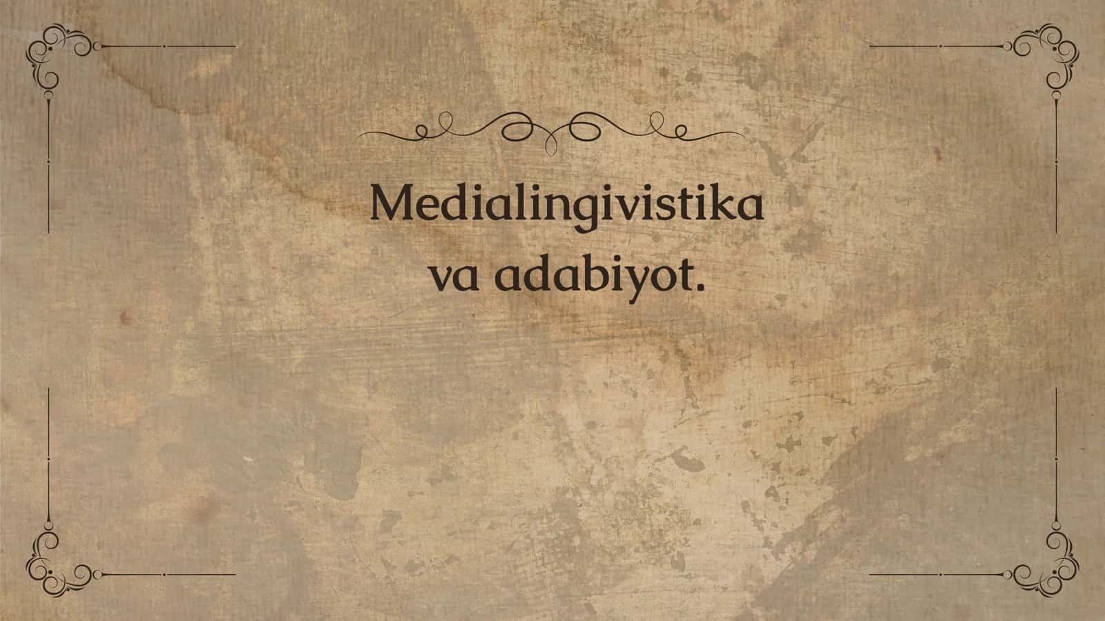 Medialingivistika va adabiyot 1