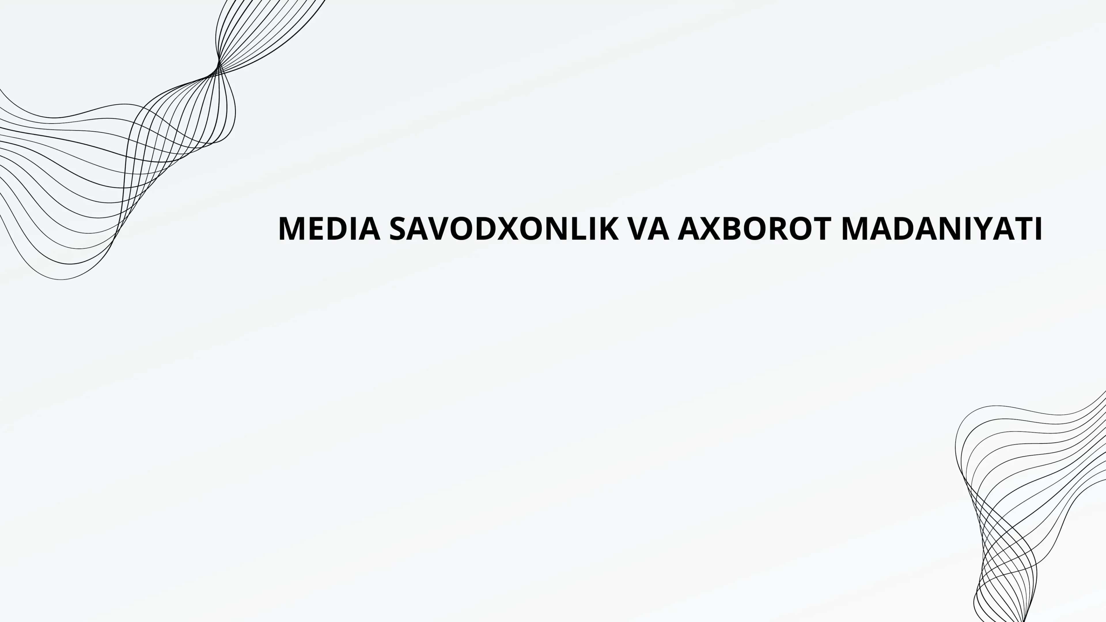 MEDIA SAVODXONLIK VA AXBOROT MADANIYATI 1
