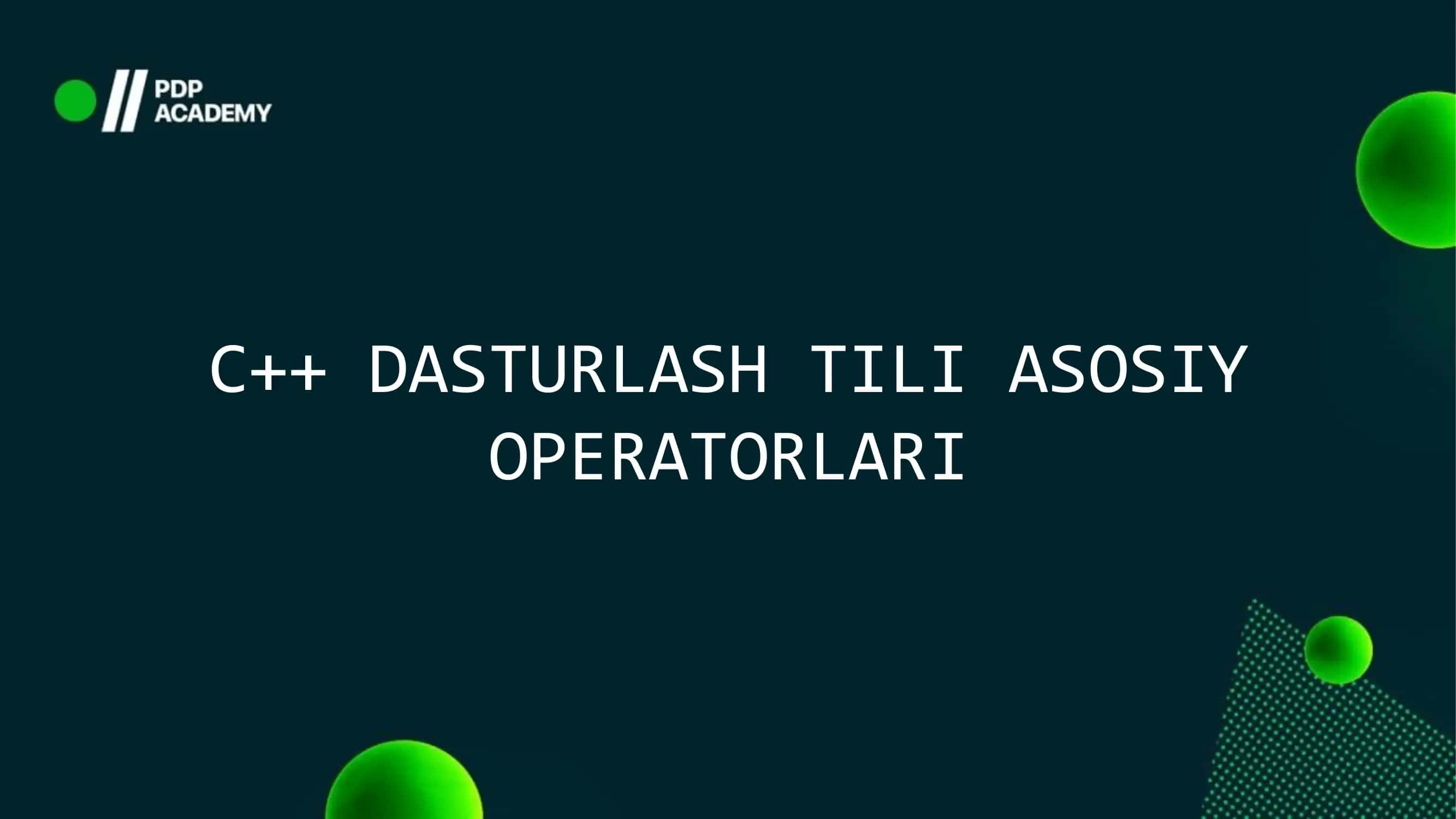 C++ DASTURLASH TILI ASOSIY OPERATORLARI 1