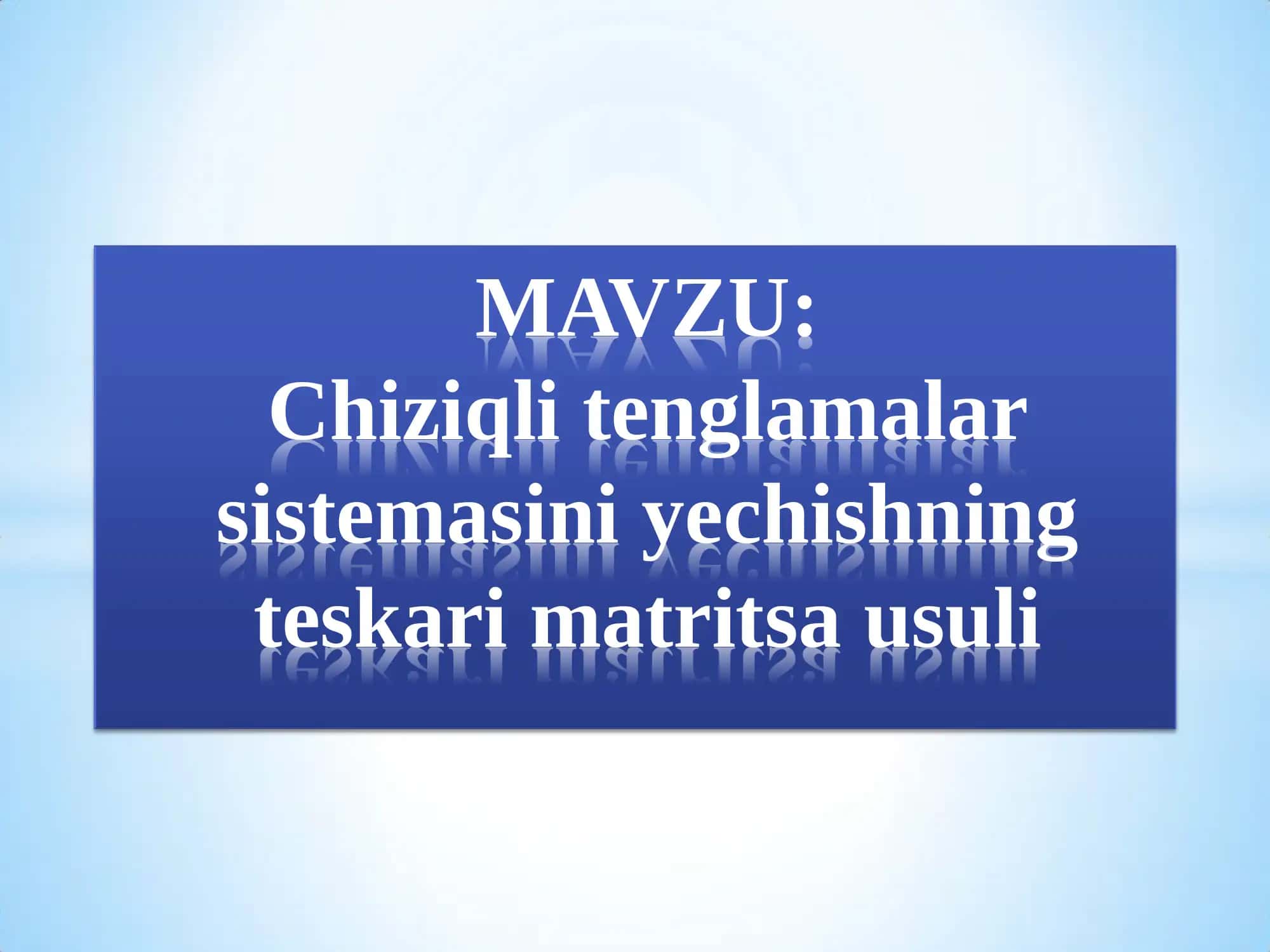 Chiziqli tenglamalar sistemasini yechishning teskari matritsa usuli 1
