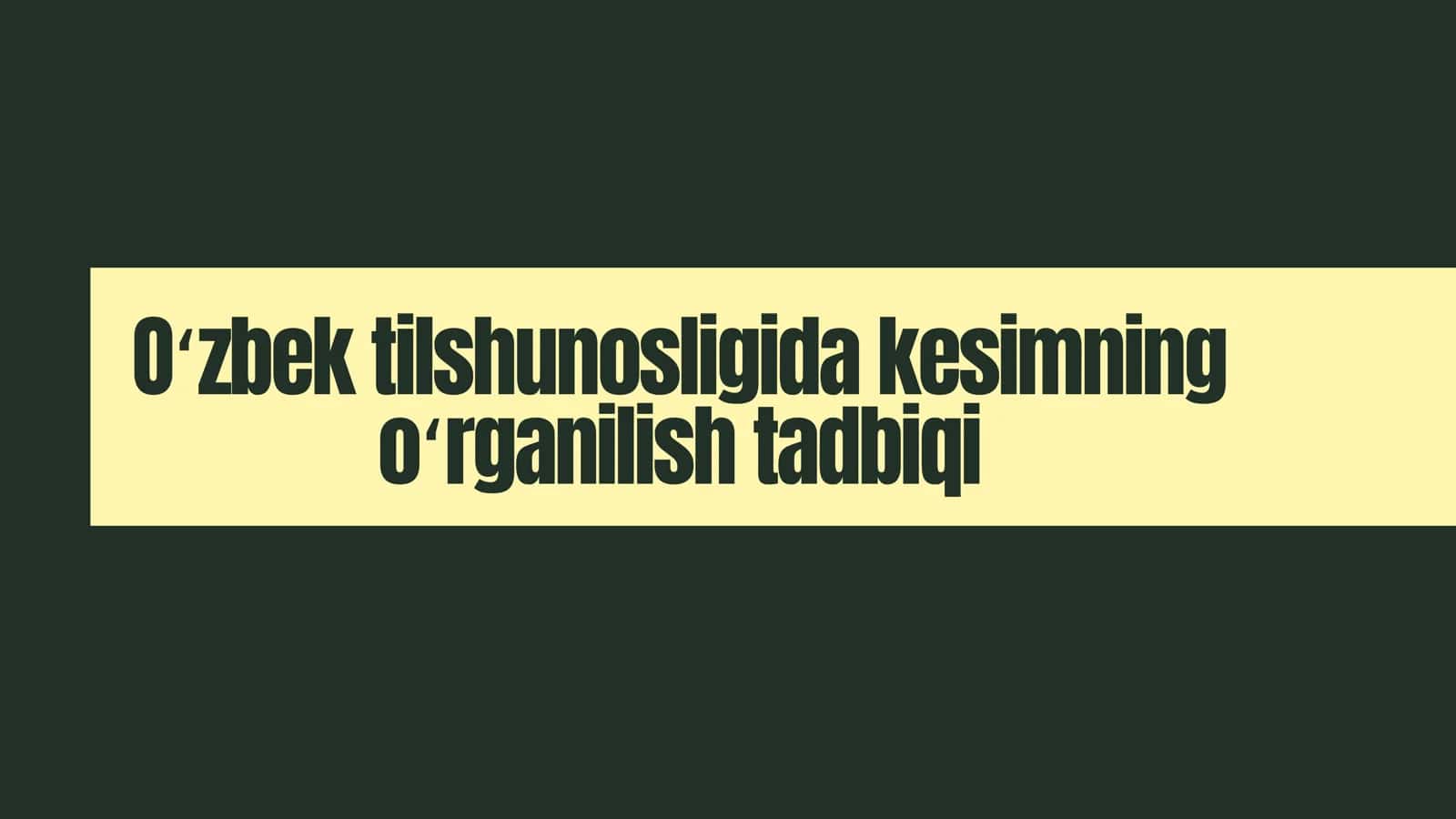 Oʻzbek tilshunosligida kesimning oʻrganilish tadbiqi 1