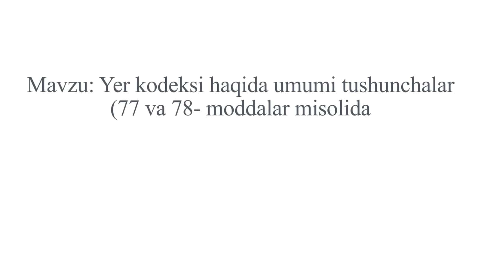 Yer kodeksi haqida umumi tushunchalar (77 va 78- moddalar misolida 1