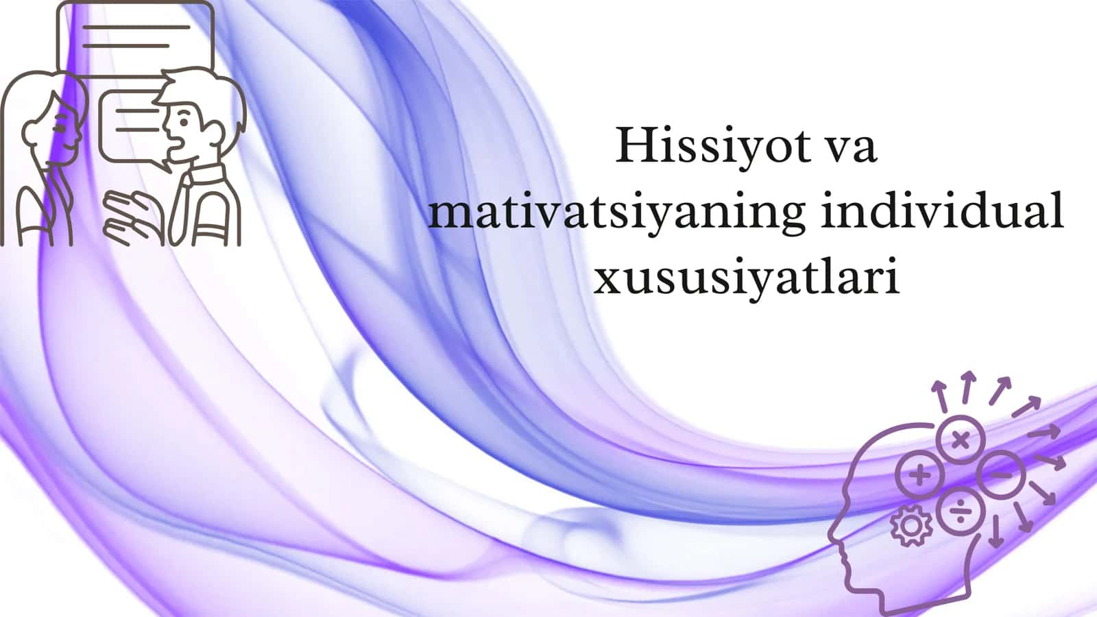 Hissiyot va motivatsiyaning individual xususiyatlari 1