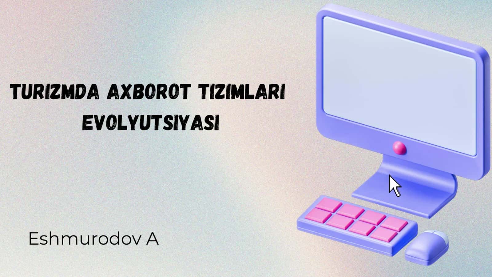 Turizmda axborot tizimlari evolutsiyasi 1