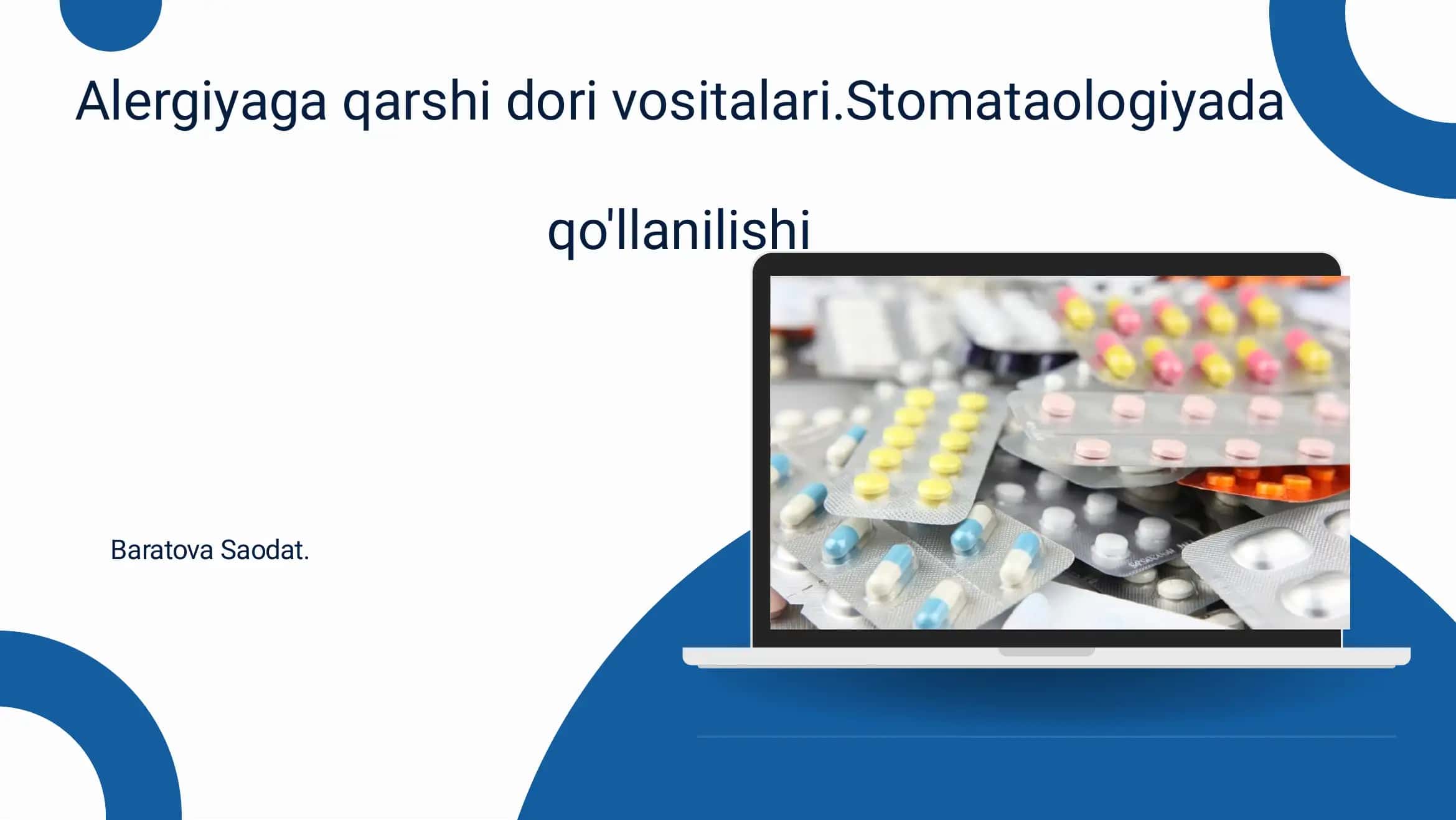 Allergiyaga qarshi dori vositalari.Stomataologiyada qo'llanilishi 1