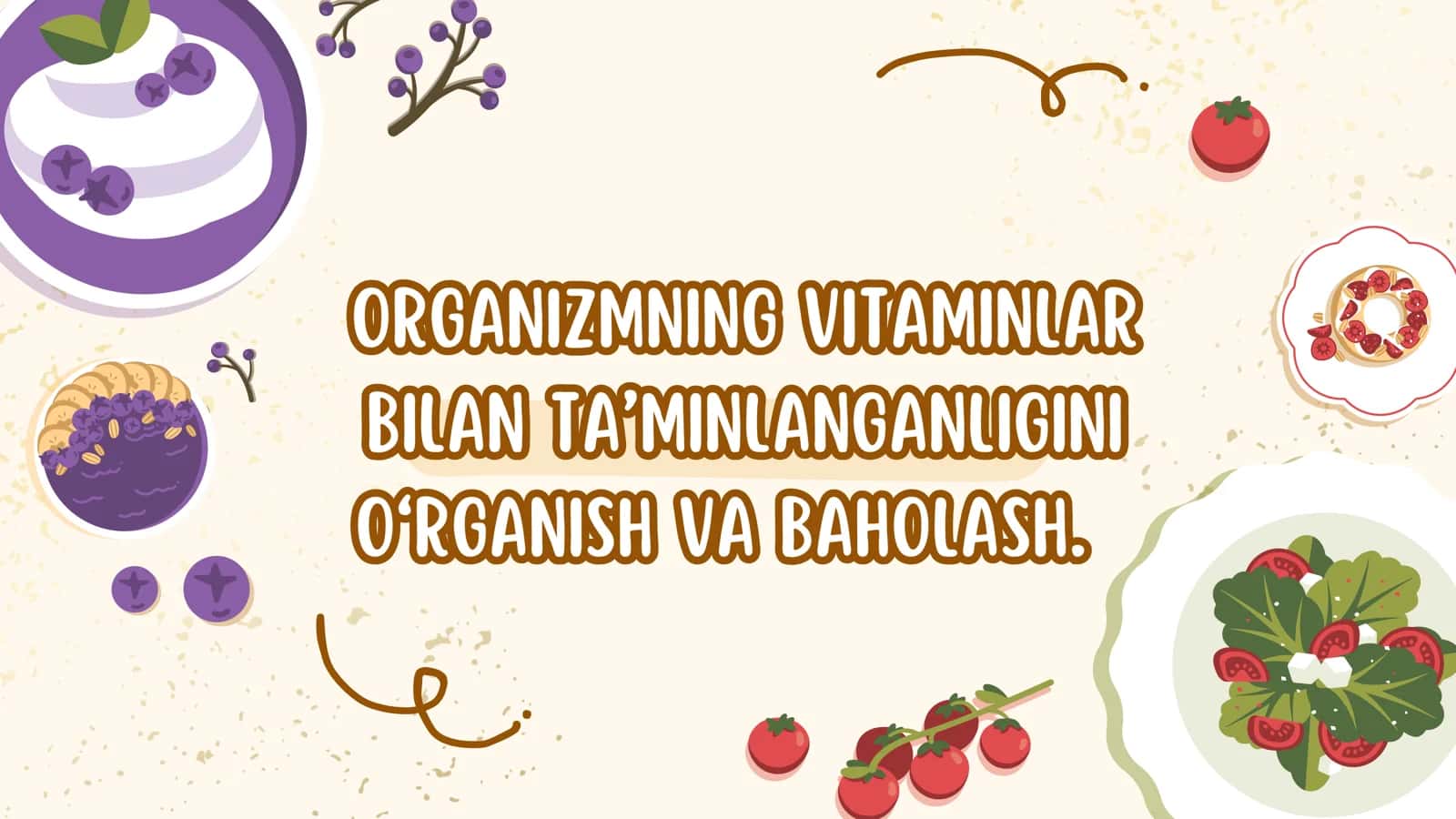 ORGANIZMNING VITAMINLAR BILAN TA’MINLANGANLIGINI O‘RGANISH VA BAHOLASH 1