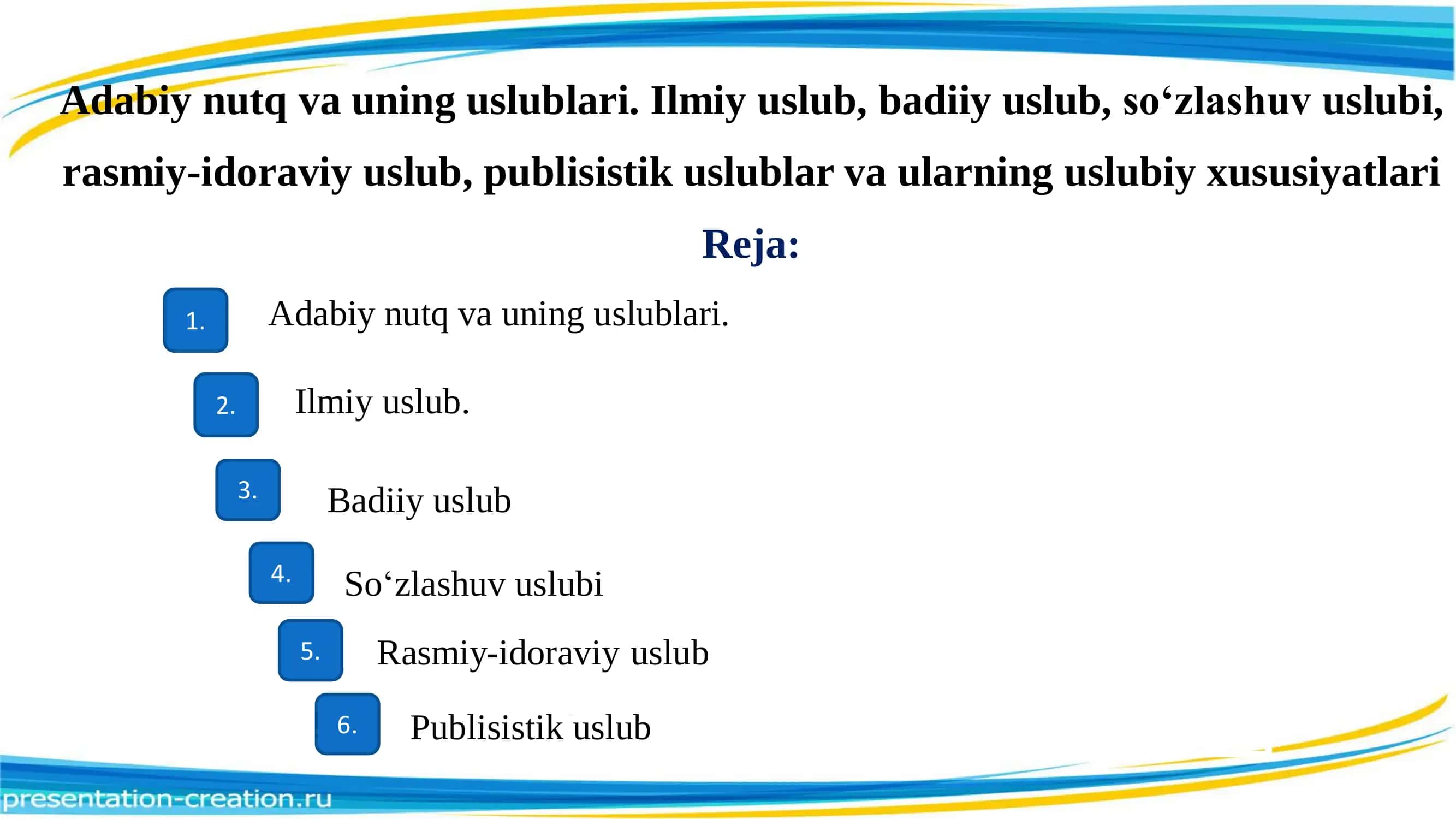 Adabiy nutq va uning uslublari . Ilmiy uslub , badiiy uslub , so‘zlashuv uslubi, rasmiy idoraviy uslub, publisistik uslublar va ularning uslubiy xususiyatlari 1