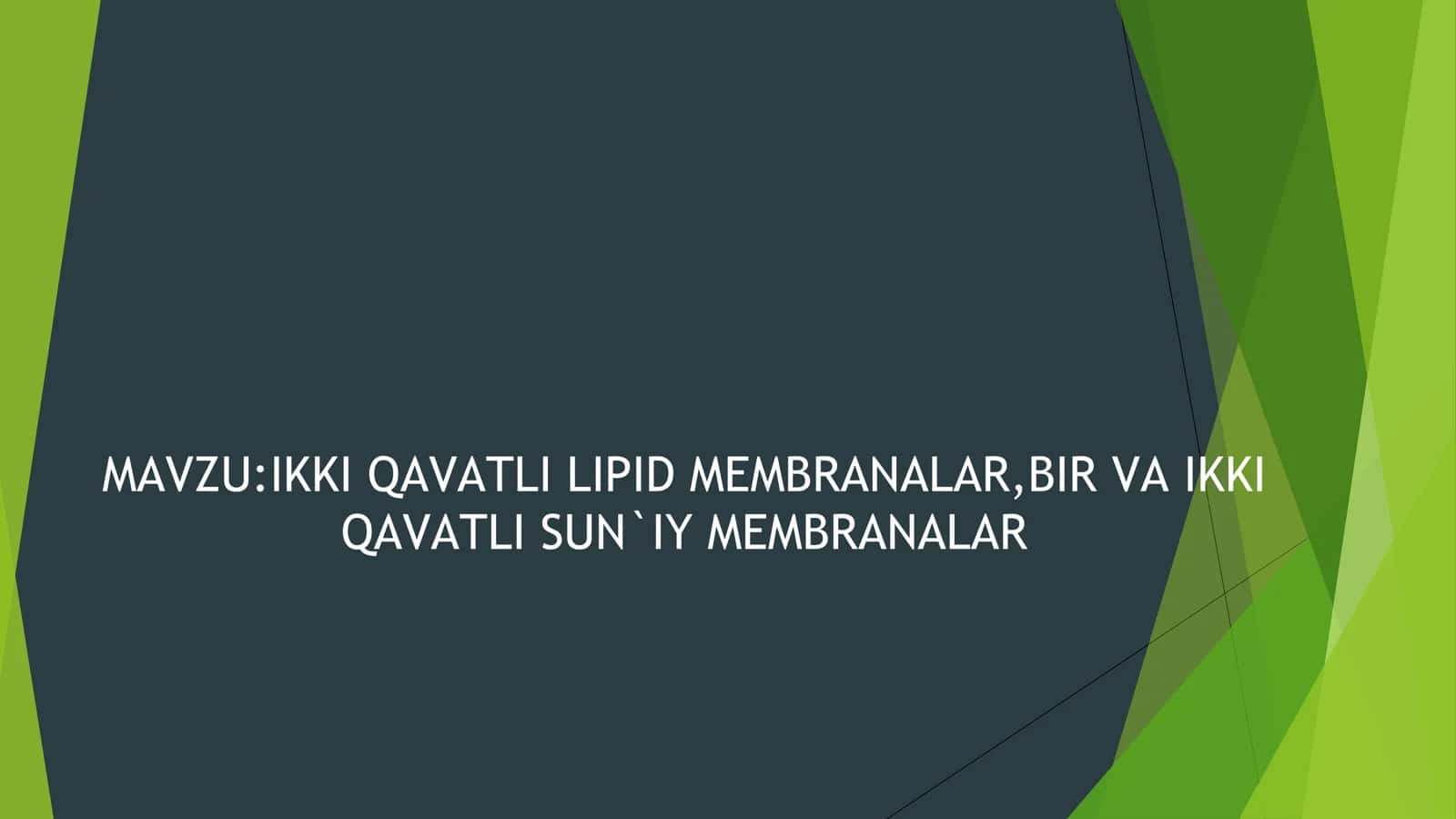 IKKI QAVATLI LIPID MEMBRANALAR,BIR VA IKKI QAVATLI SUN`IY MEMBRANALAR 1