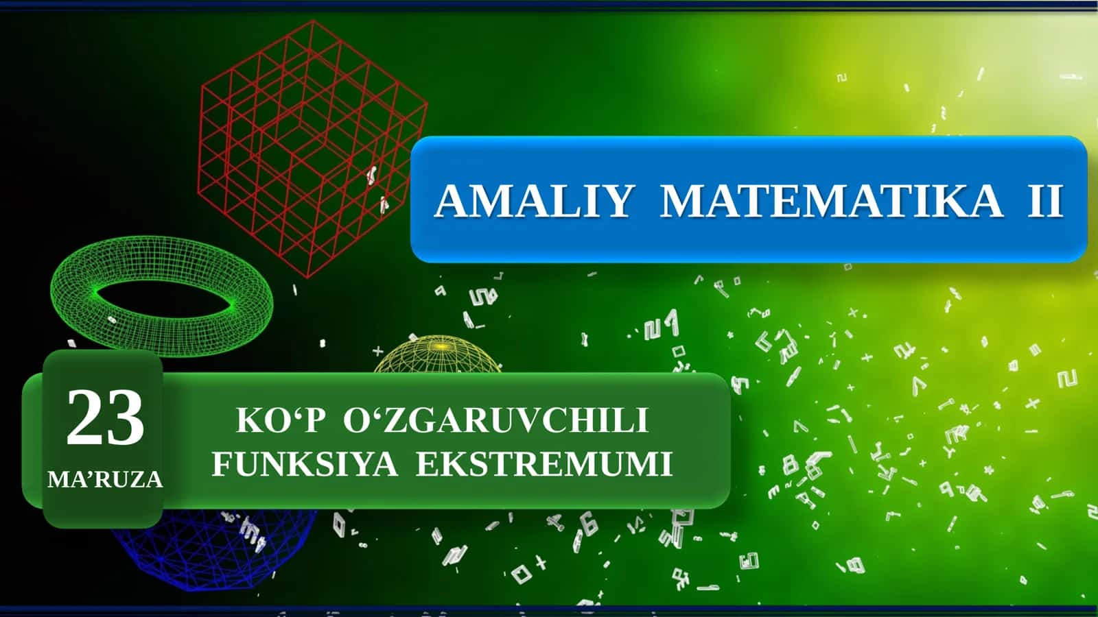 Amaliy matematika 2: Ko'p o'zgaruvchili funksiya ekstremumi 1
