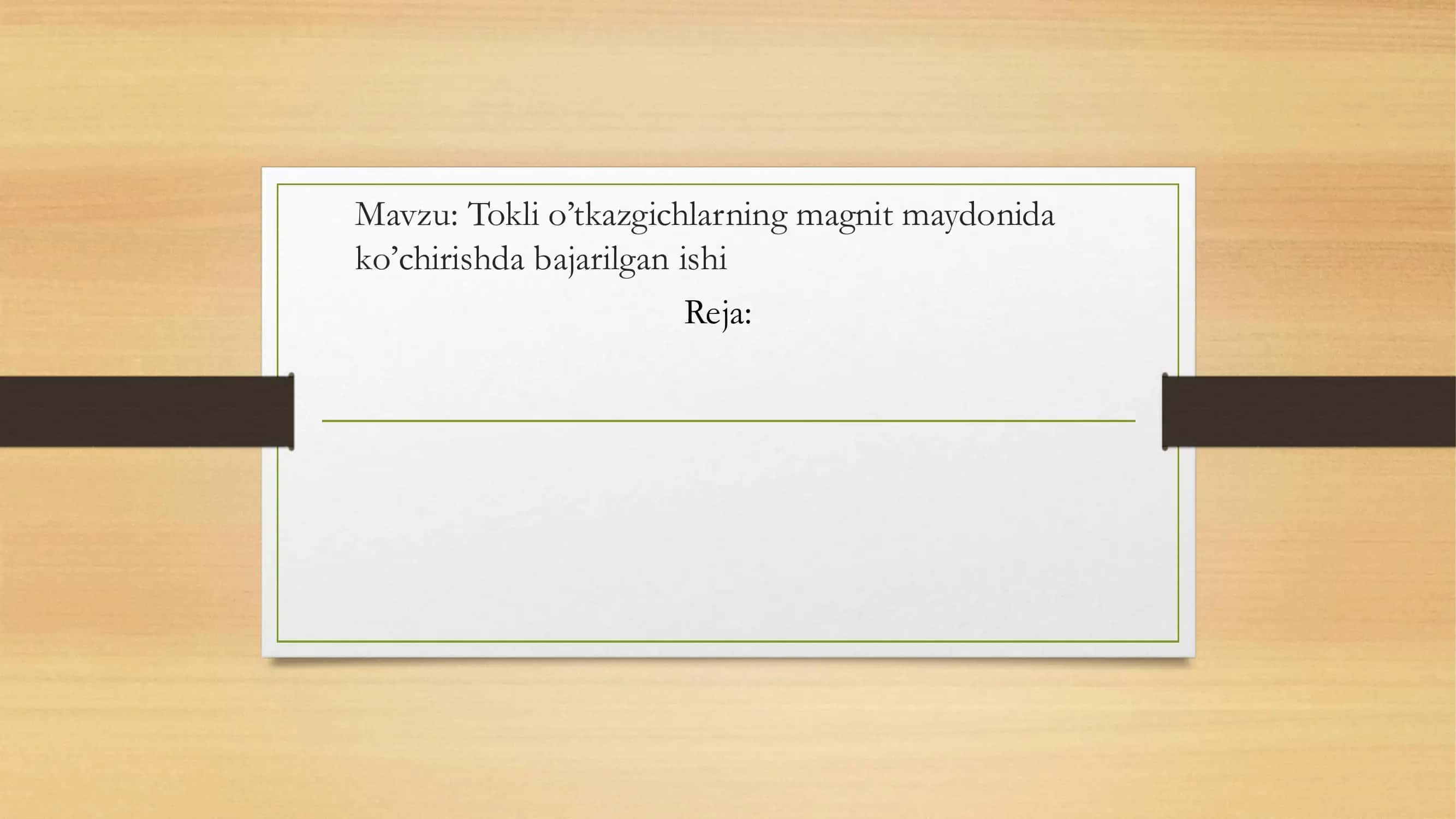 Tokli o’tkazgichlarning magnit maydonida ko’chirishda bajarilgan ishi 1