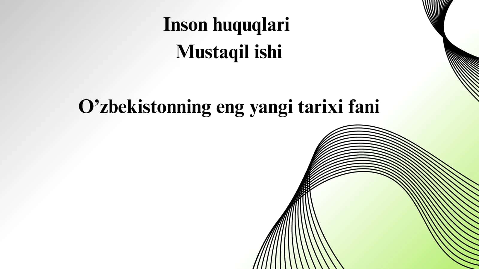 Inson huquqlari (Presentatsiya) O'zbekistonning eng yangi tarixi fanidan 1