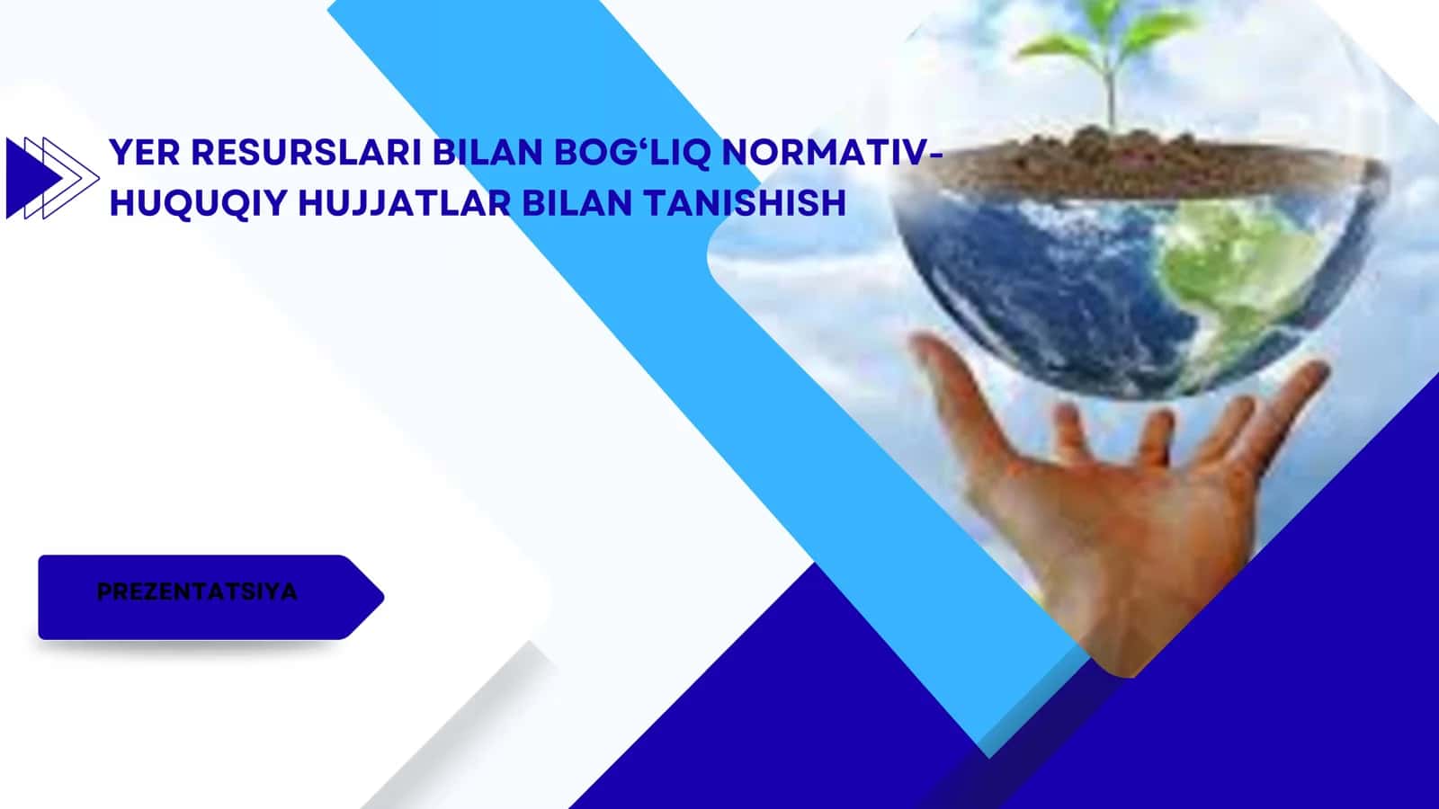 YER RESURSLARI BILAN BOG'LIQ NORMATIV ­HUQUQIY HUJJATLAR BILAN TANISHISH 1