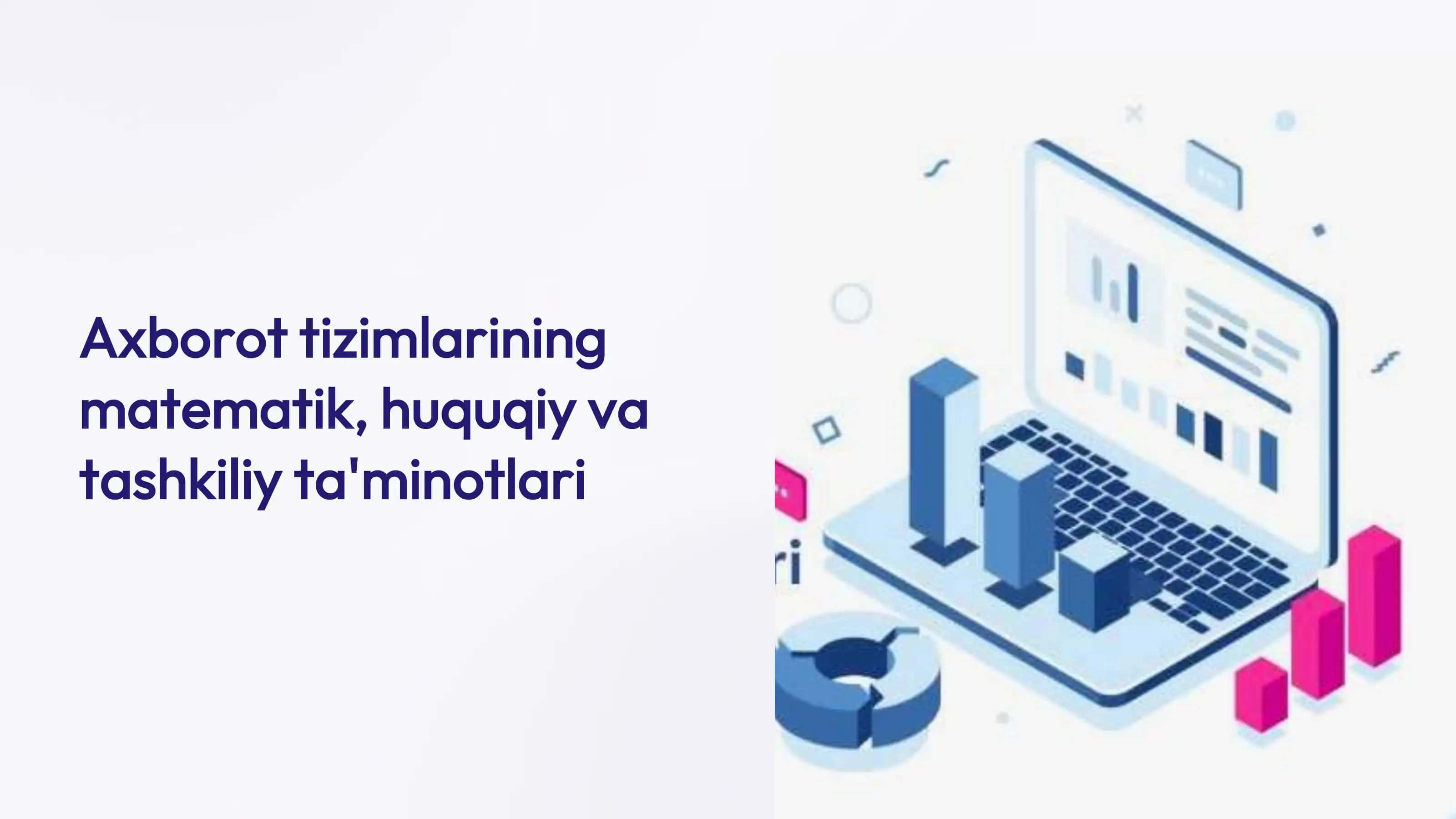 Axborot tizimlarining matematik, huquqiy va tashkiliy ta'minotlari 1