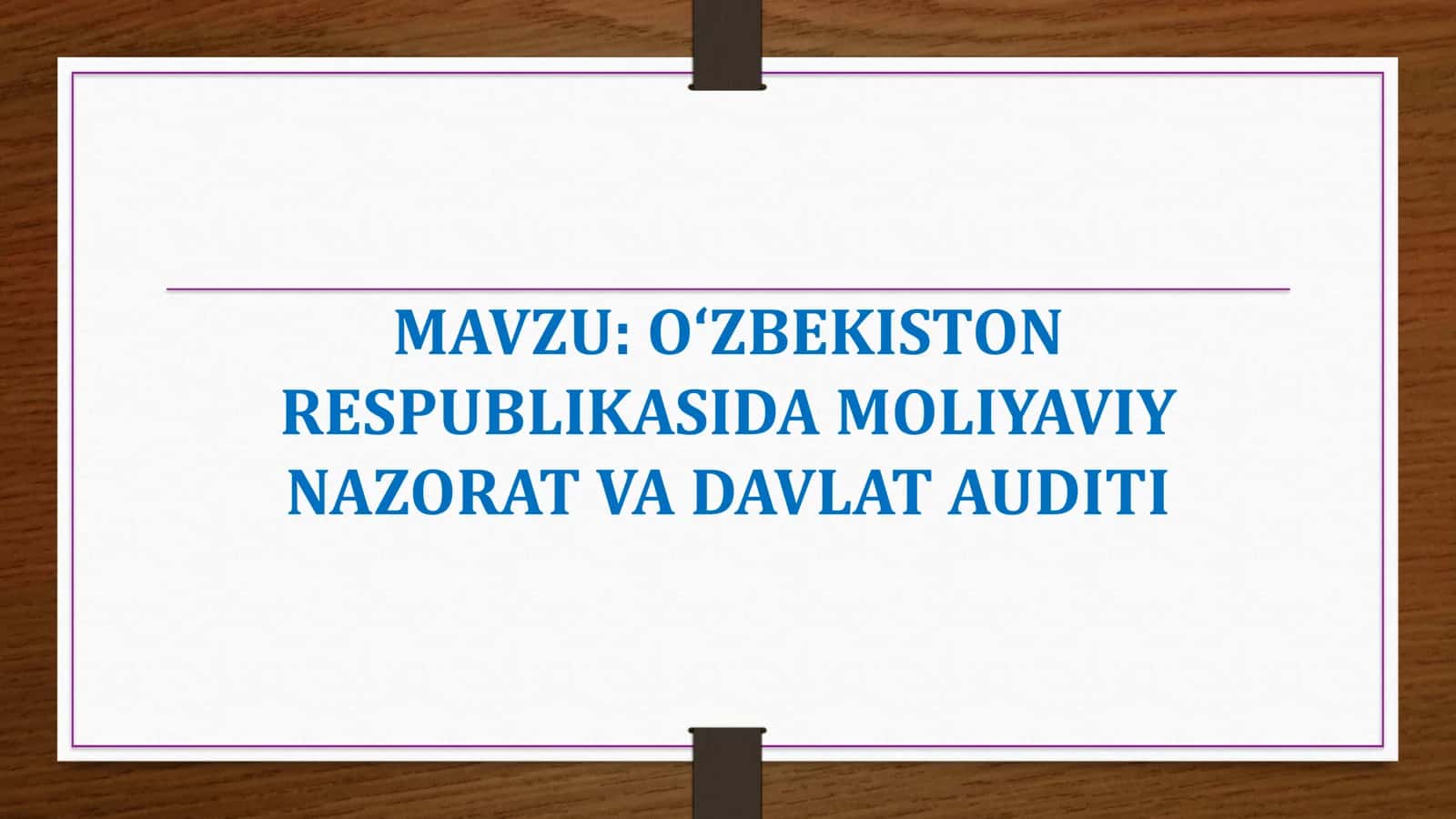 O'ZBEKISTON RESPUBLIKASIDA MOLIYAVIY NAZORAT VA DAVLAT AUDITI 1