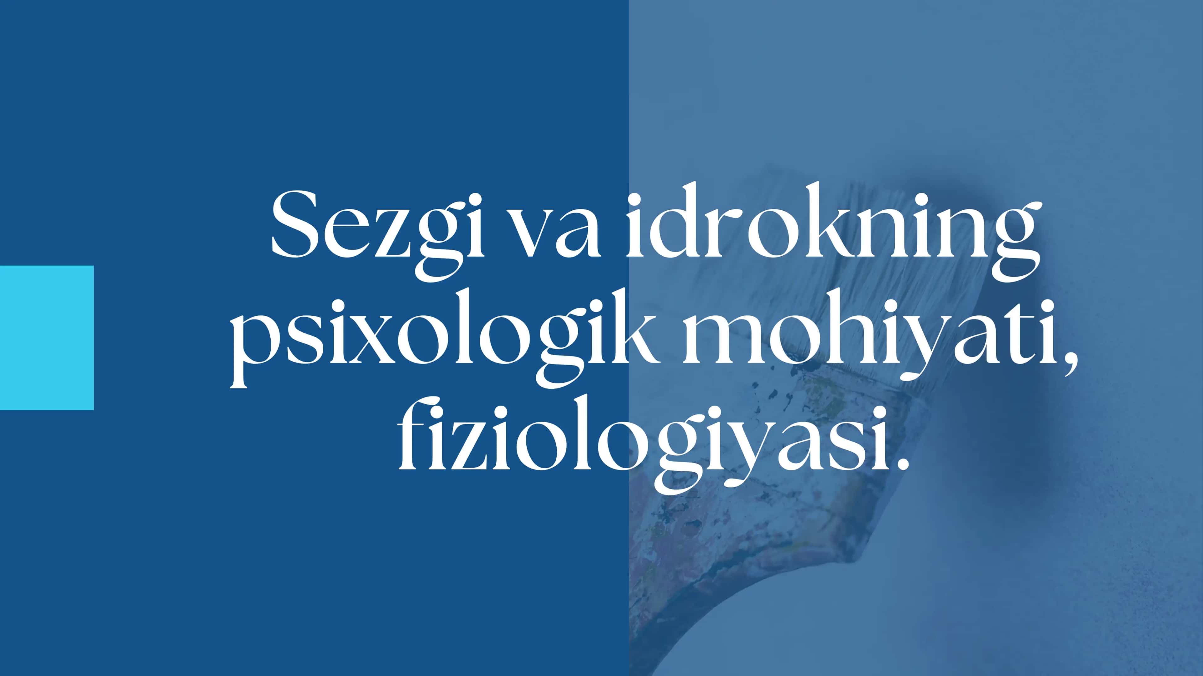 Sezgi va idrokning psixologik mohiyati, fiziologiyasi 1