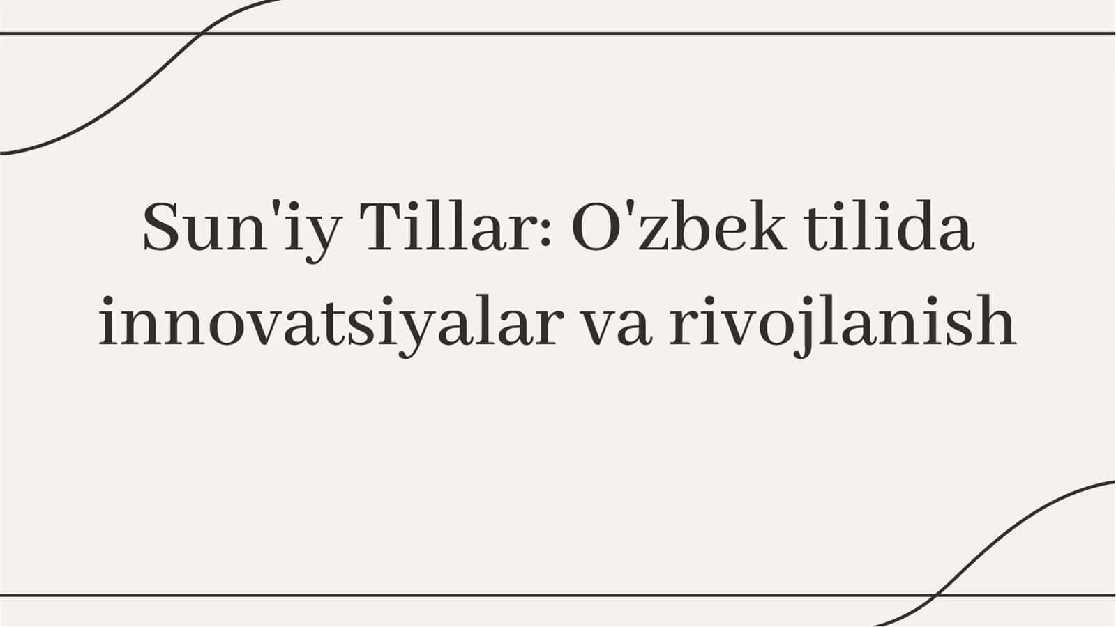 Sun'iy Tillar: O'zbek tilida innovatsiyalar va rivojlanish 1