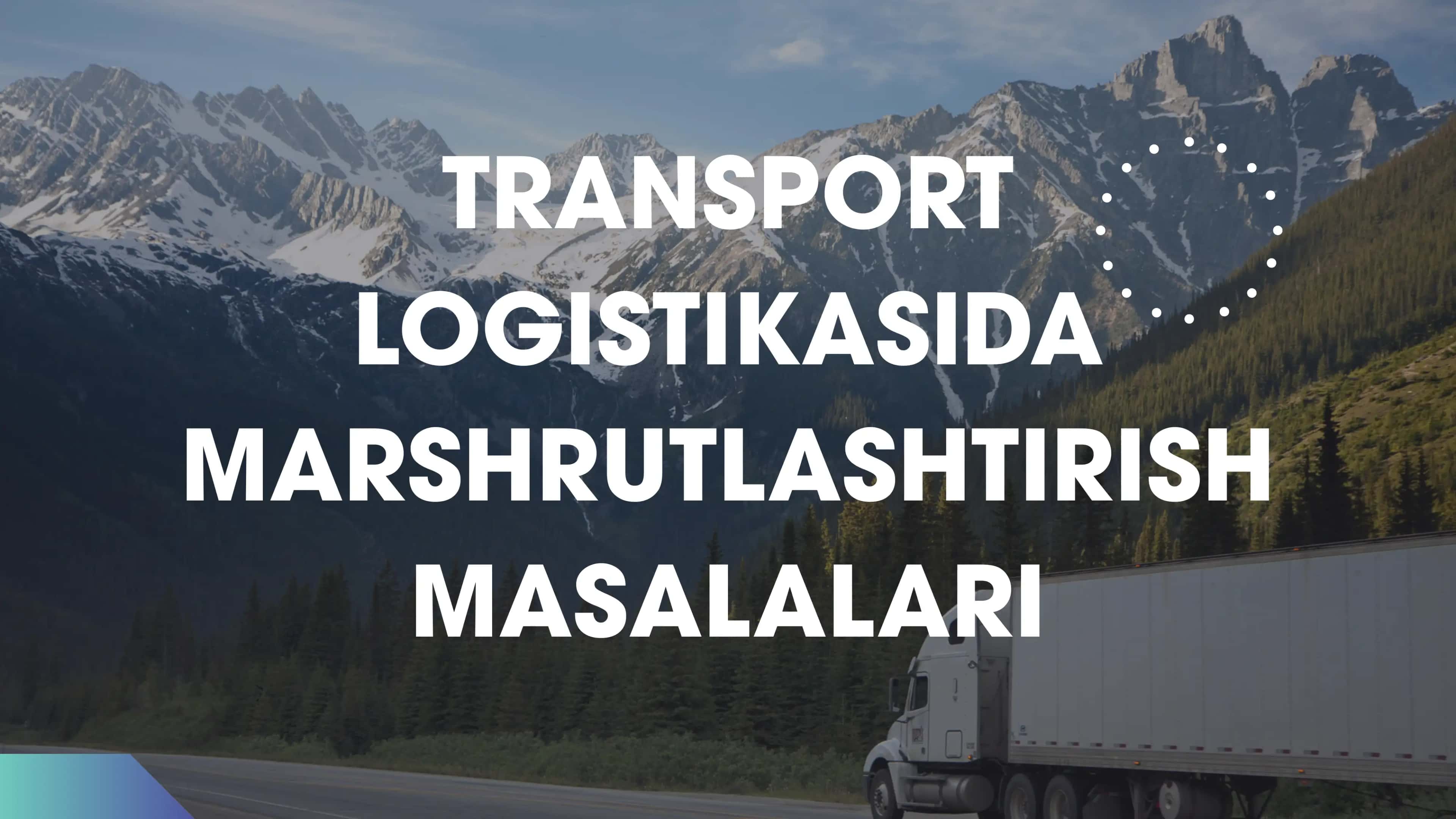 Transport logistikasida marshrutlashtirish masalalari 1