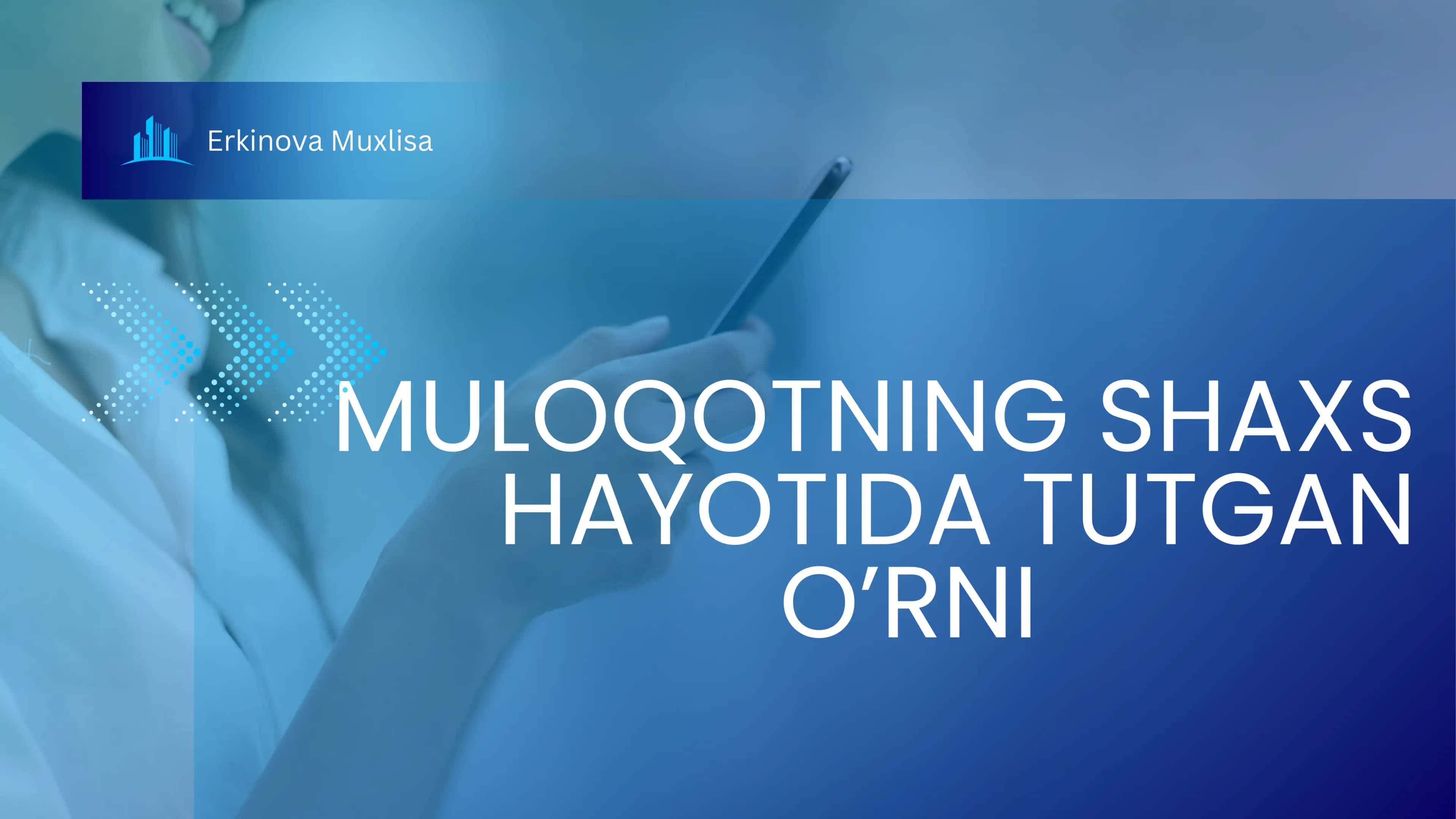 Muloqotning shaxs hayotida tutgan o'rni 1