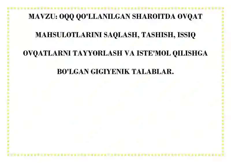 OQQ QO'LLANILGAN SHAROITDA OVQAT MAHSULOTLARINI SAQLASH, TASHISH, ISSIQ
