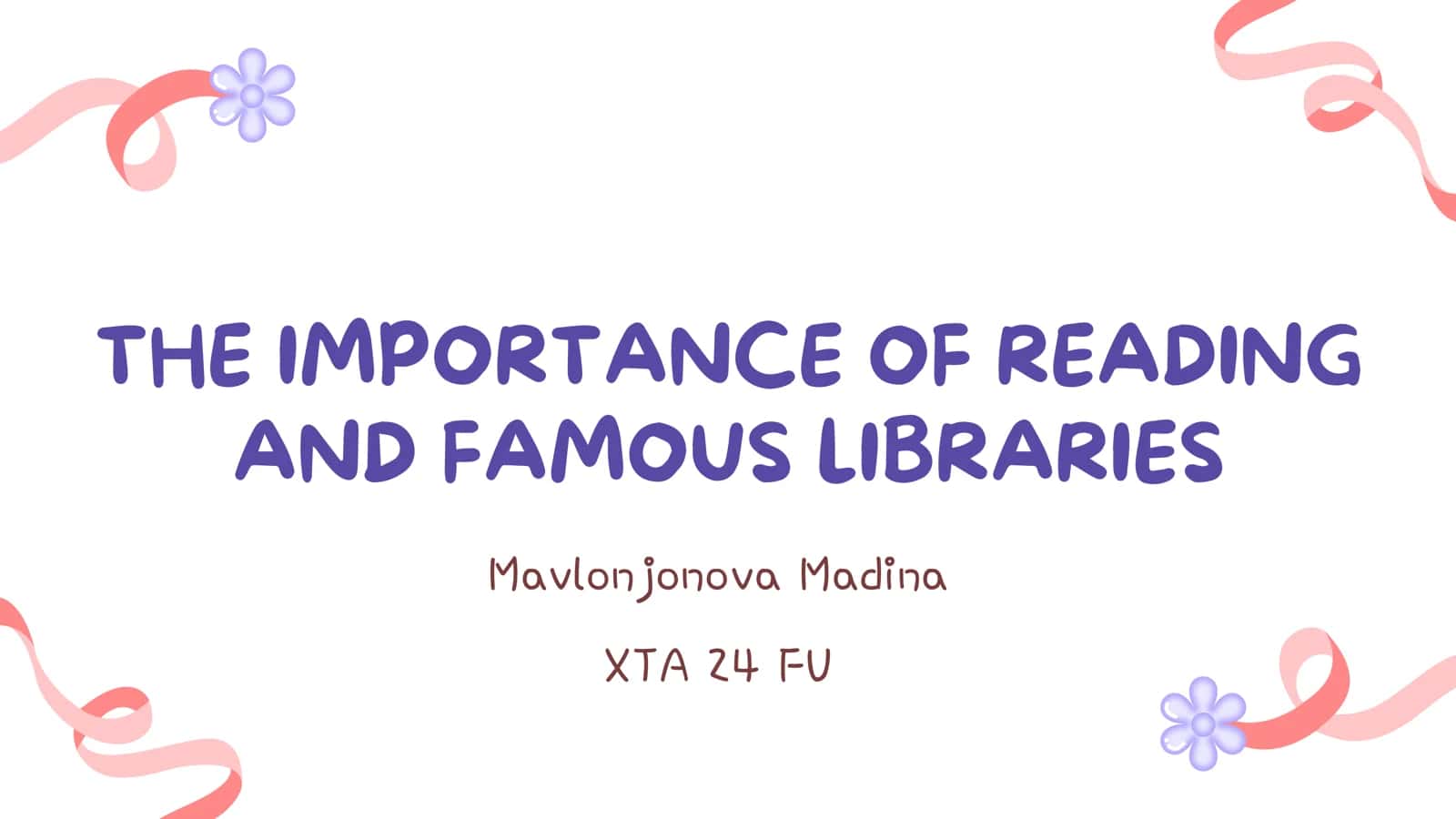 THE IMPORTANCE OF READING AND FAMOUS LIBRARIES 1