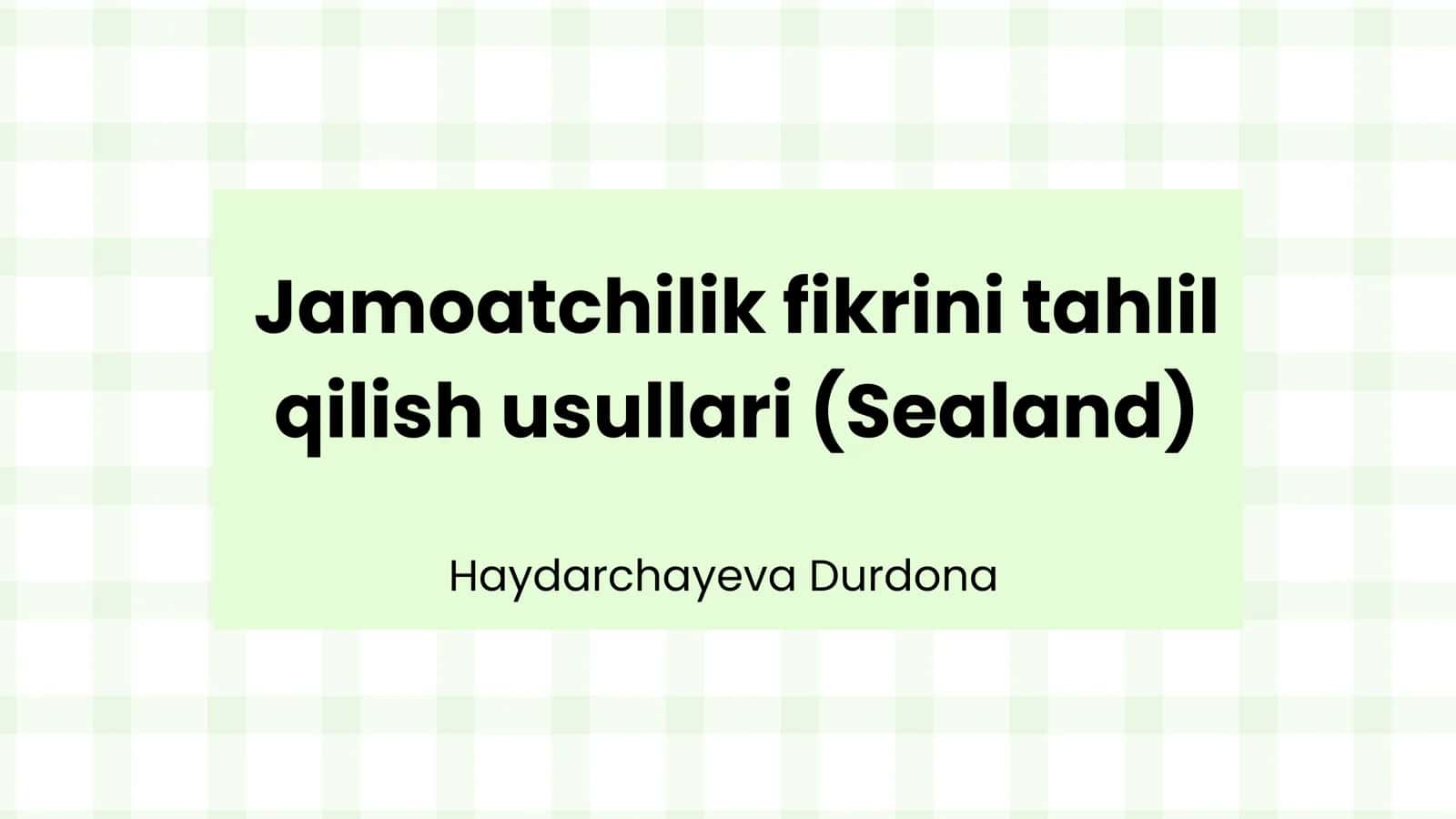 Jamoatchilik fikrini tahlil
qilish usullari (Sealand) 1