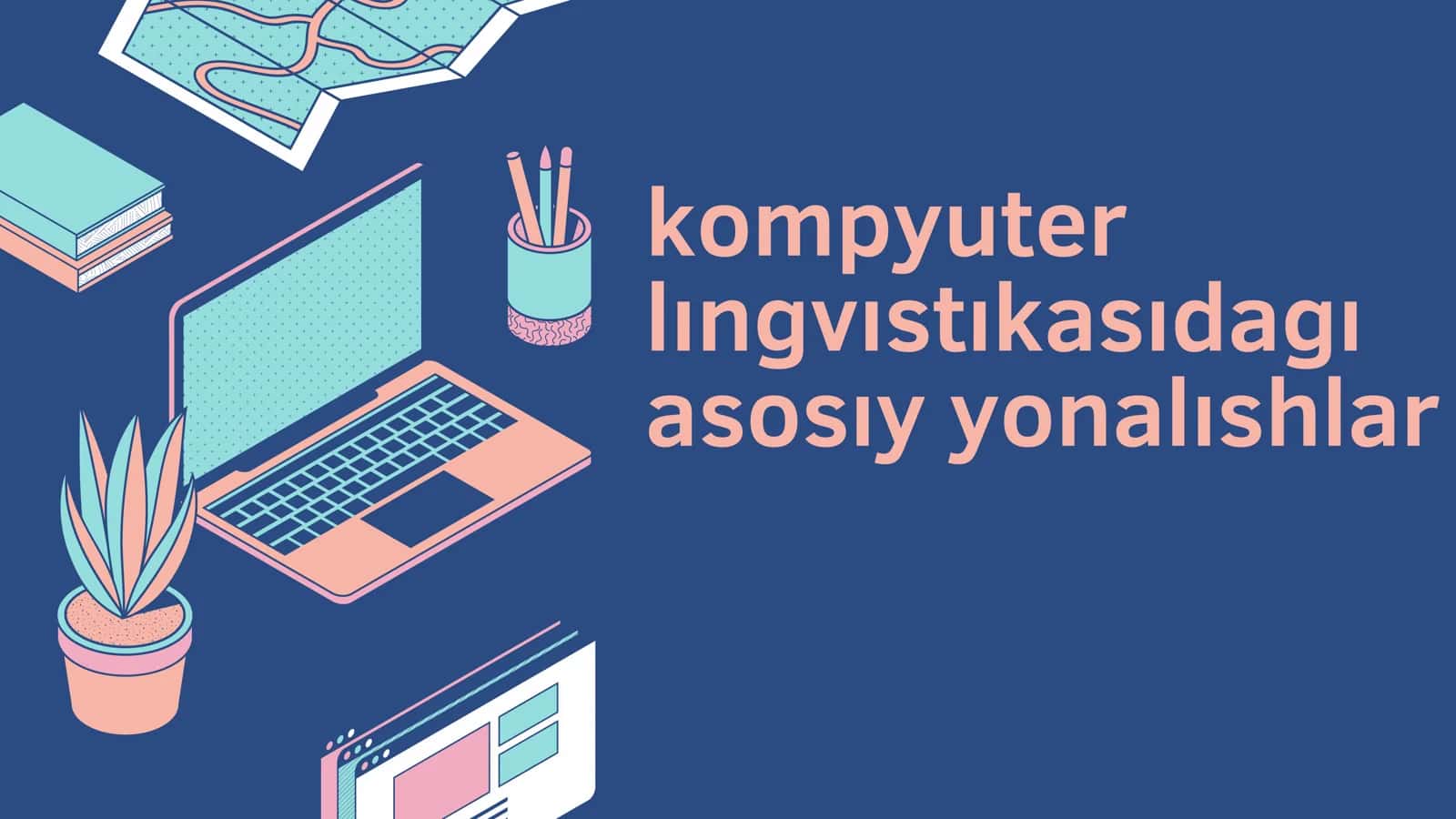 Kompyuter lingvistikasidagi asosiy yo‘nalishlar 1