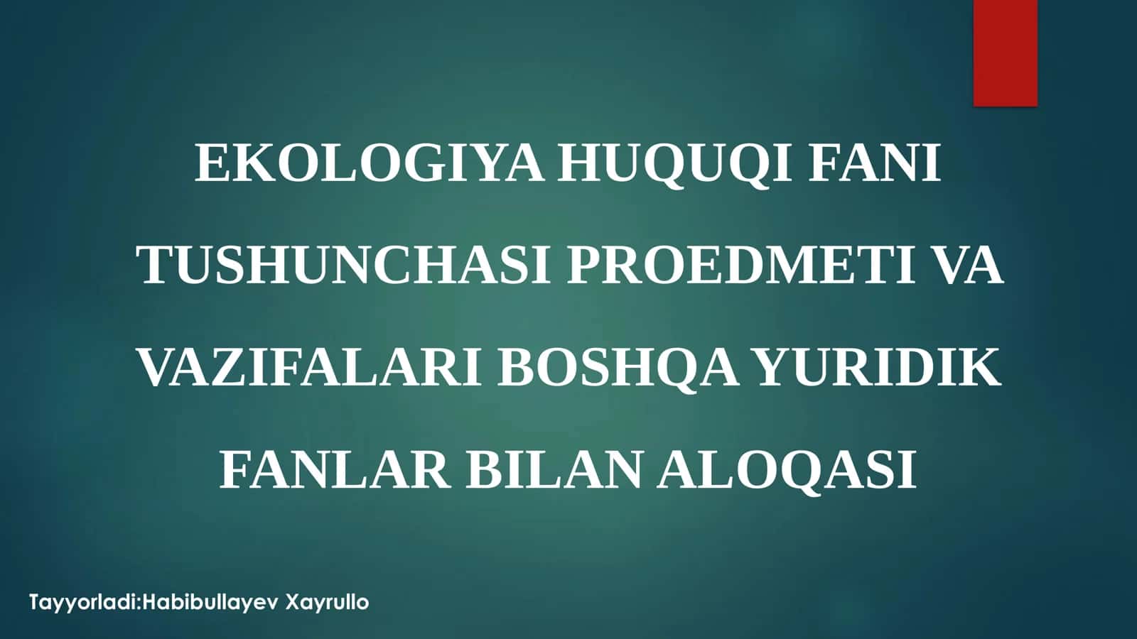 EKOLOGIYA HUQUQI FANI TUSHUNCHASI PROEDMETI VA VAZIFALARI BOSHQA YURIDIK FANLAR BILAN ALOQASI 1