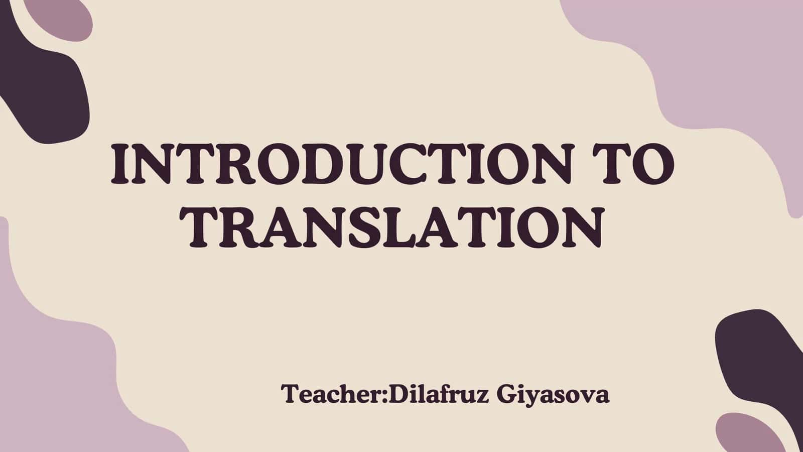 INTRODUCTION TO TRANSLATION 1