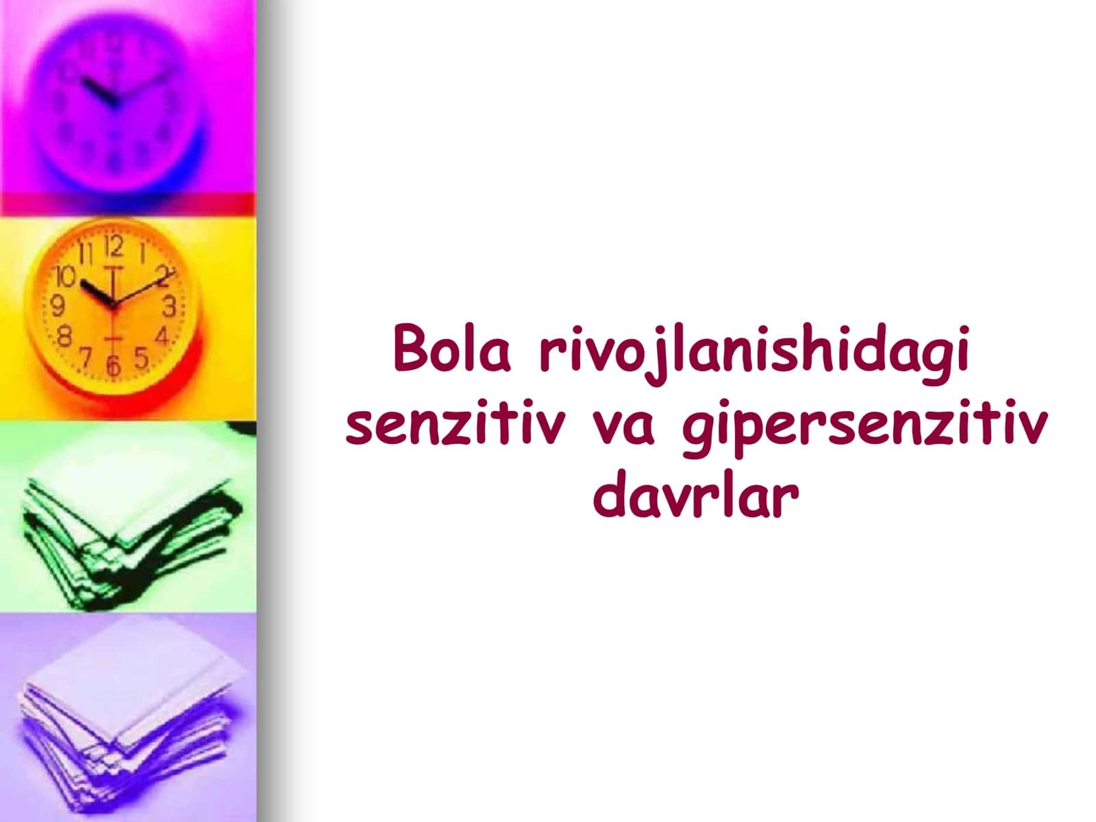 Bola rivojlanishidagi senzitiv va gipersenzitiv davrlar 1
