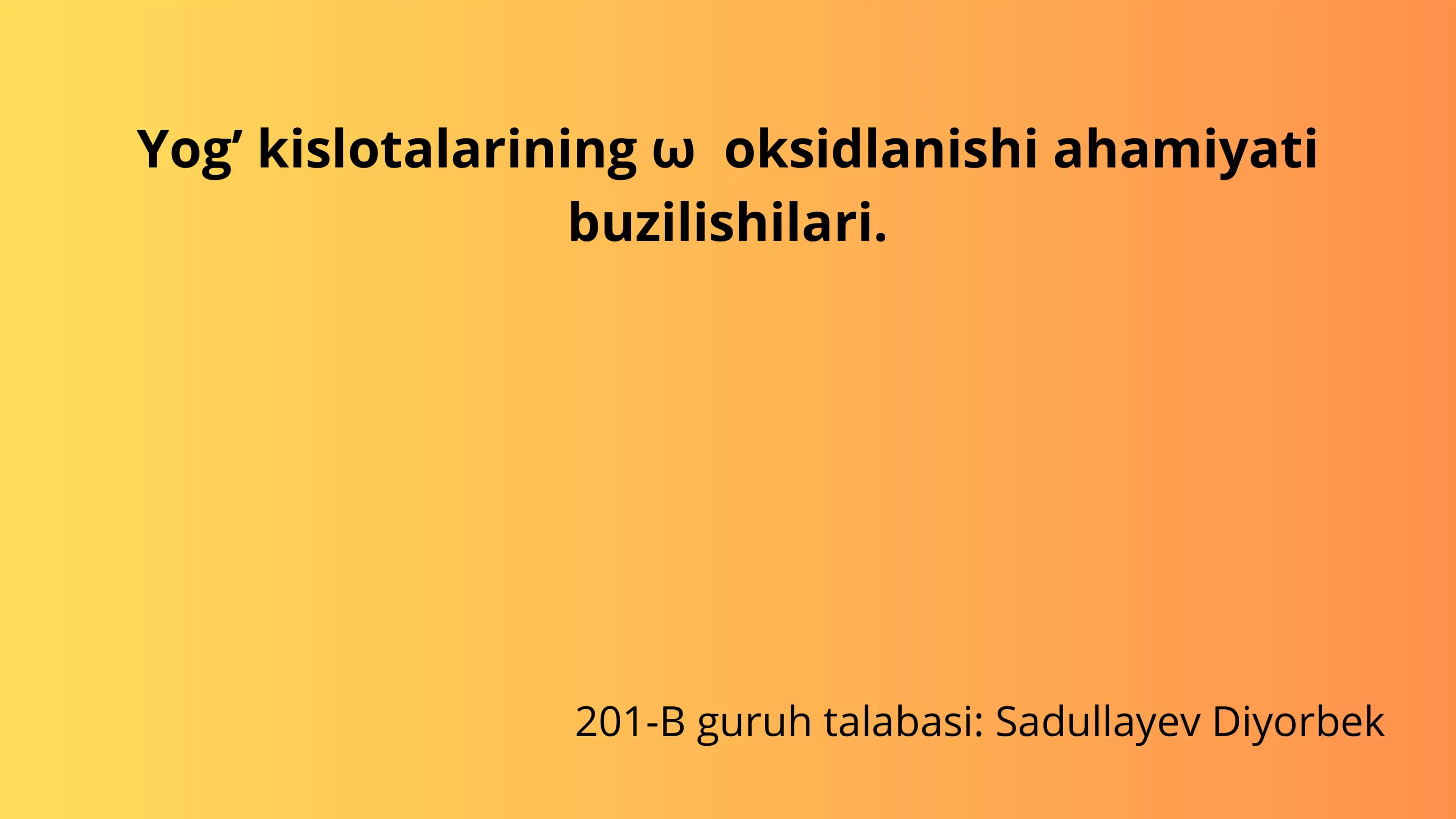 Yoqkislotalarining omega oksidlanishi ahamiyati va buzulishi 1