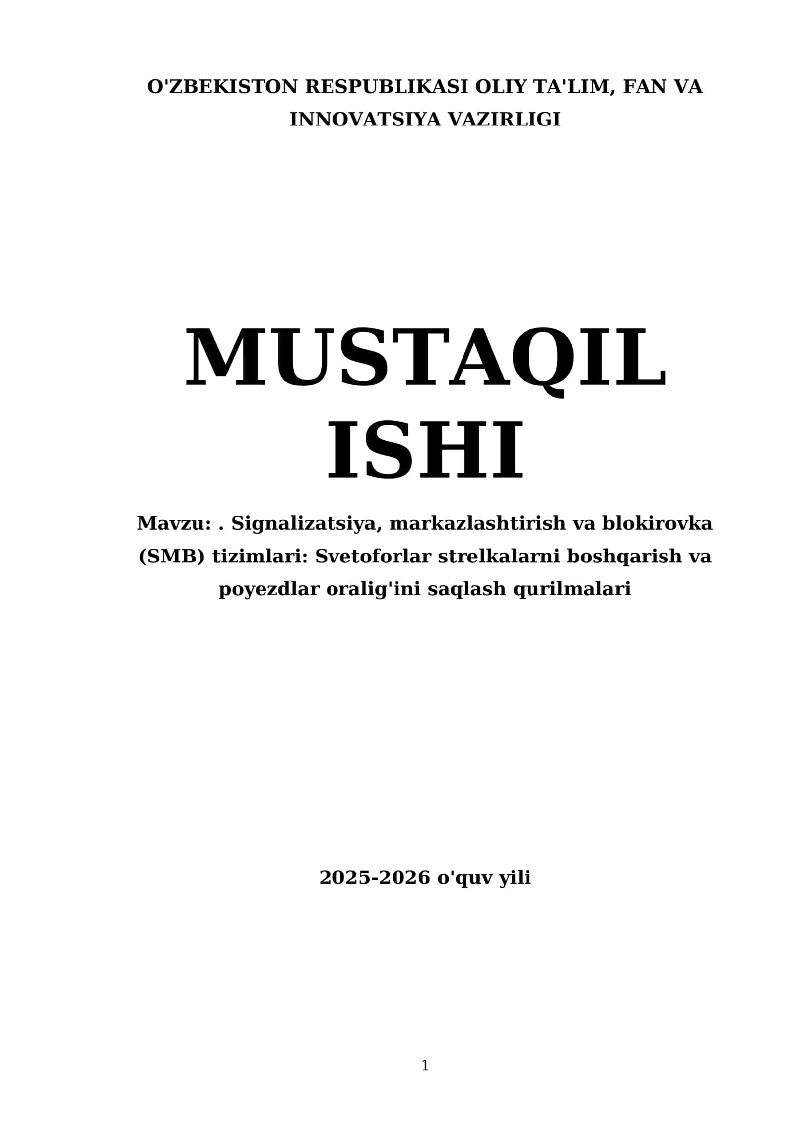 Signalizatsiya, markazlashtirish va blokirovka (SMB) tizimlari: Svetoforlar strelkalarni boshqarish va poyezdlar oralig'ini saqlash qurilmalari 1