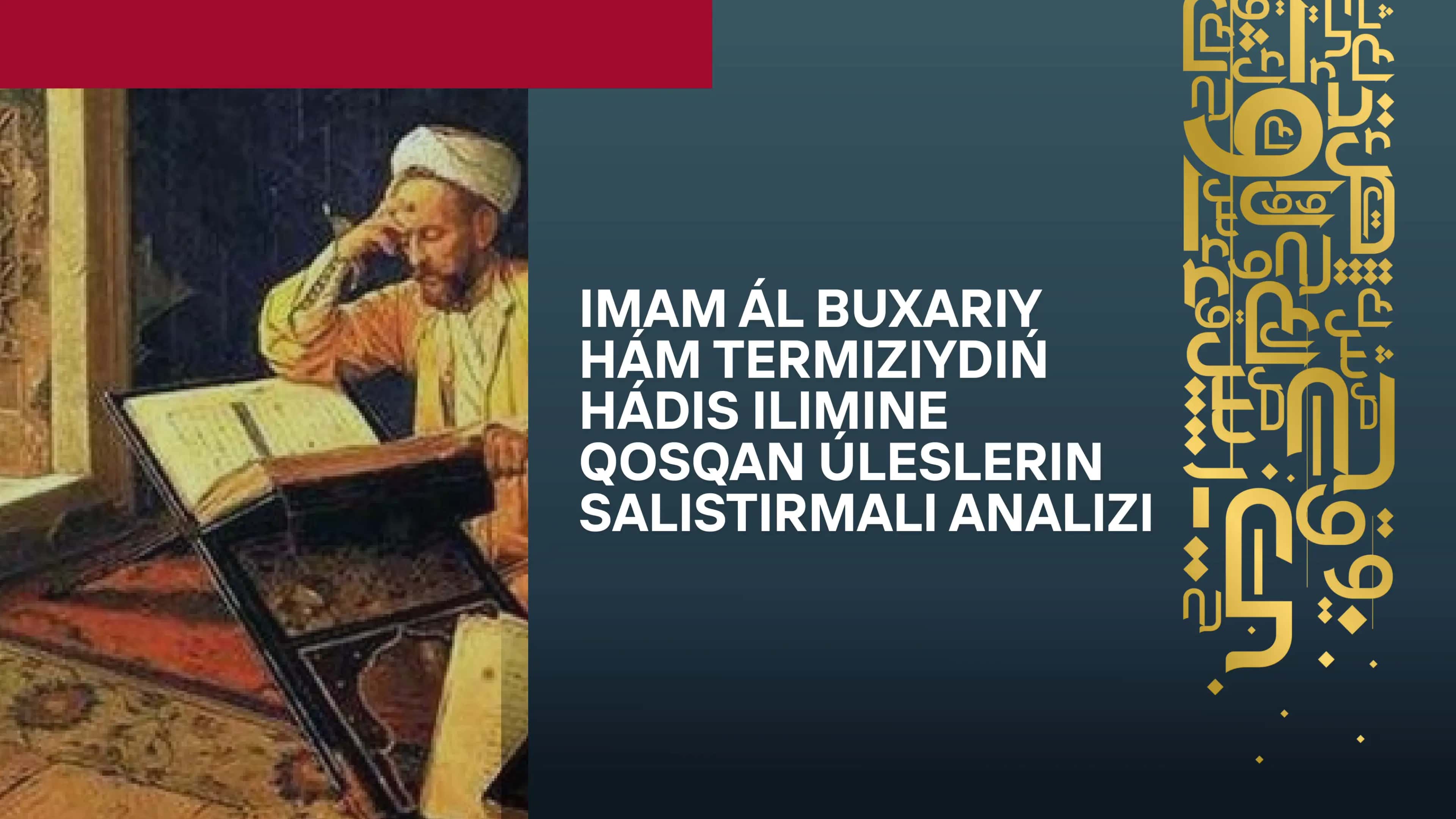 IMAM ÁL BUXARIY HÁM TERMIZIYDIŃ HÁDIS ILIMINE QOSQAN ÚLESLERIN SALISTIRMALI ANALIZI презентация 1