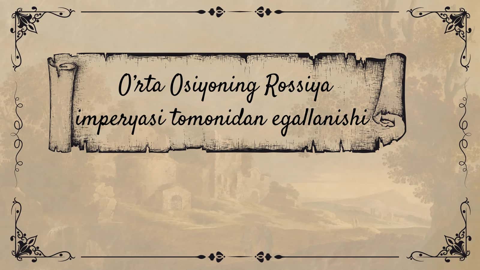 O’rta osiyoning rossiya emperyasi tomidan egallanishi 1