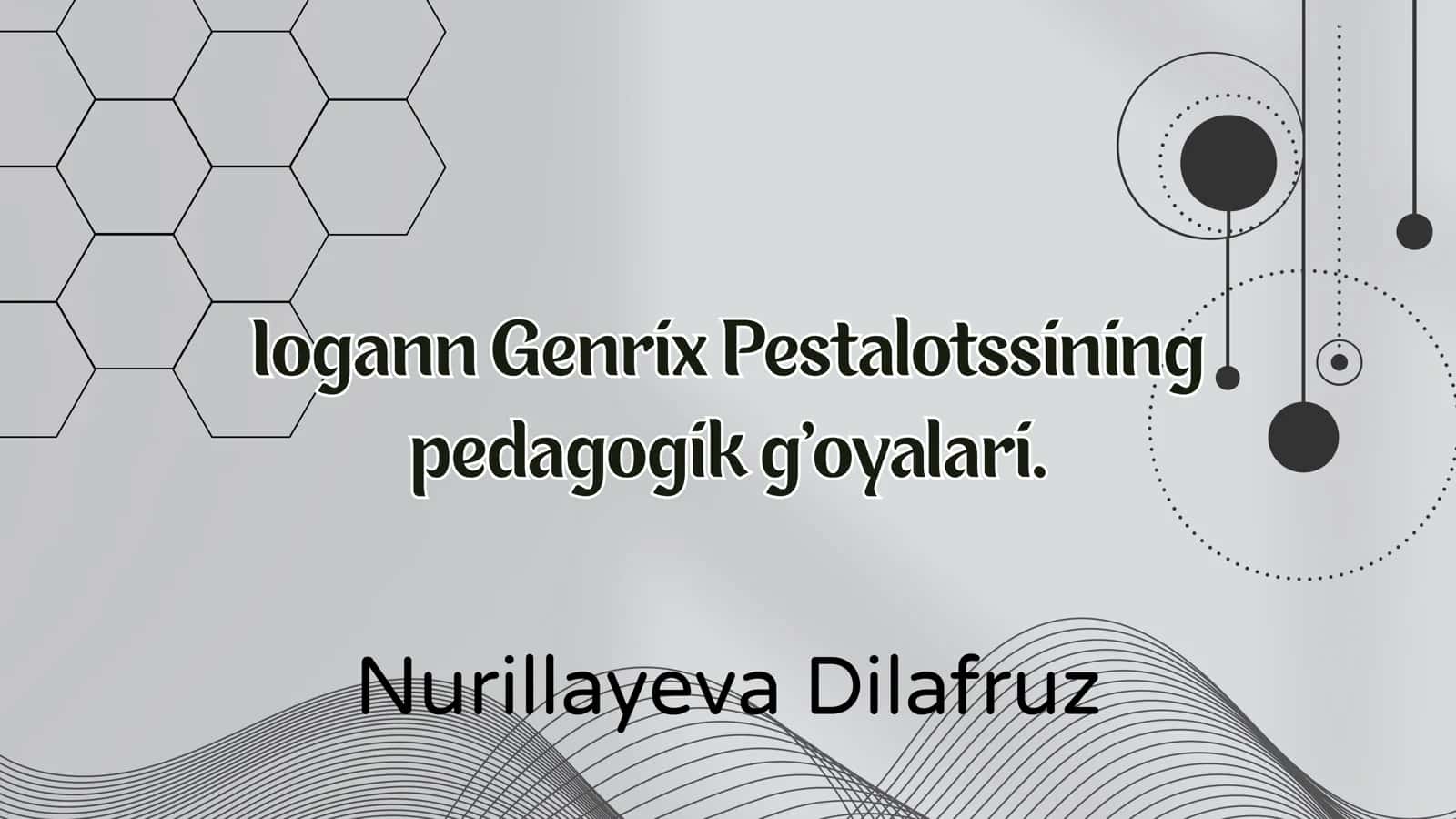 Iogann Genrix Pestalotssining pedagogik g'oyalari 1