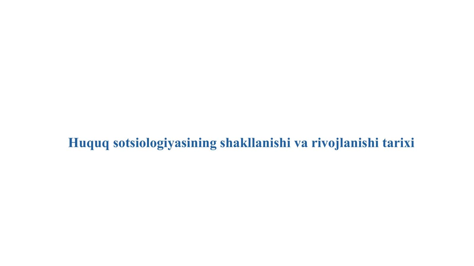 Huquq sotsiologiyasining shakllanishi va rivojlanishi tarixi 1