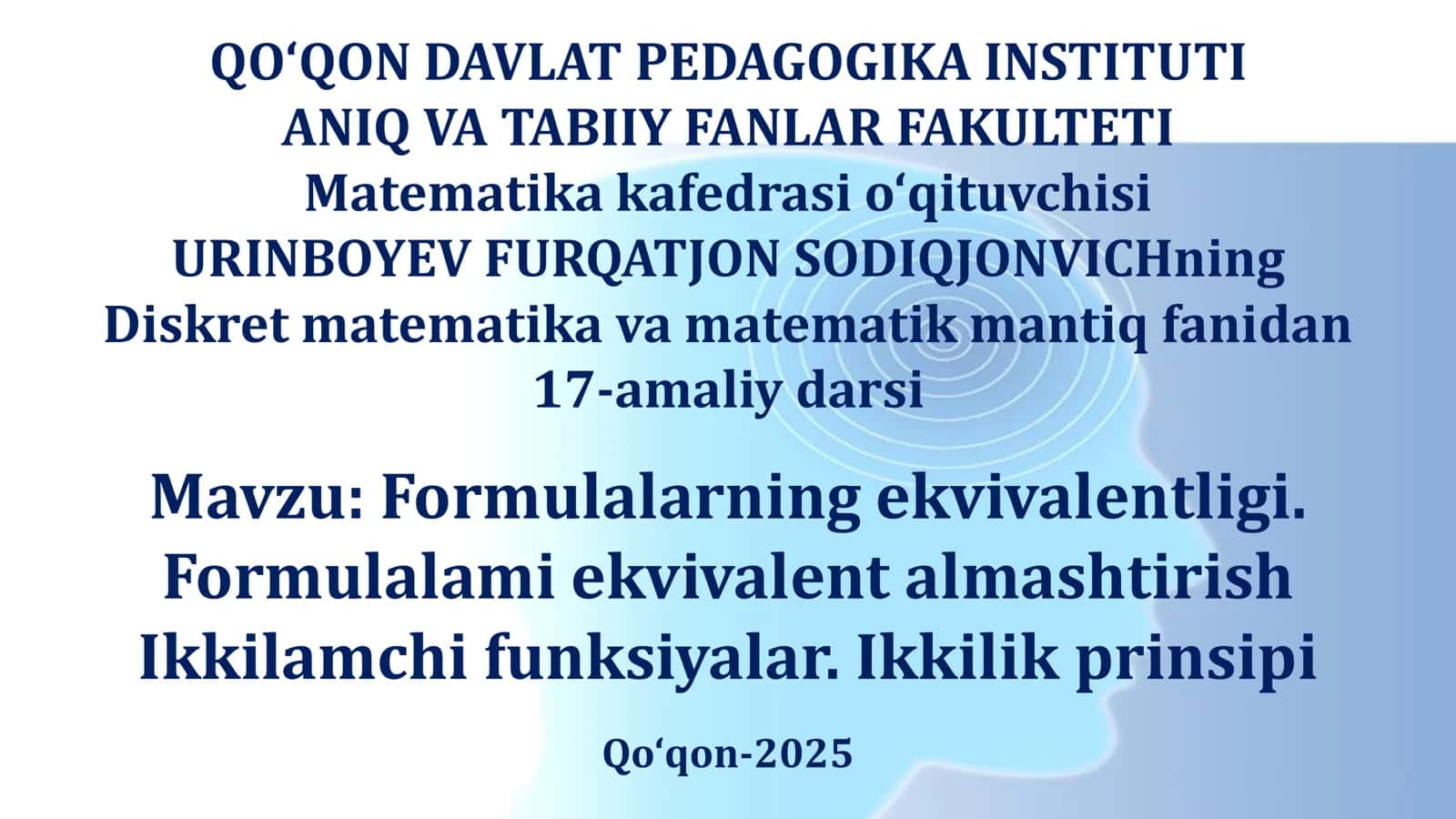 Formulalarning ekvivalentligi. Formulalami ekvivalent almashtirish Ikkilamchi funksiyalar. Ikkilik prinsipi 1