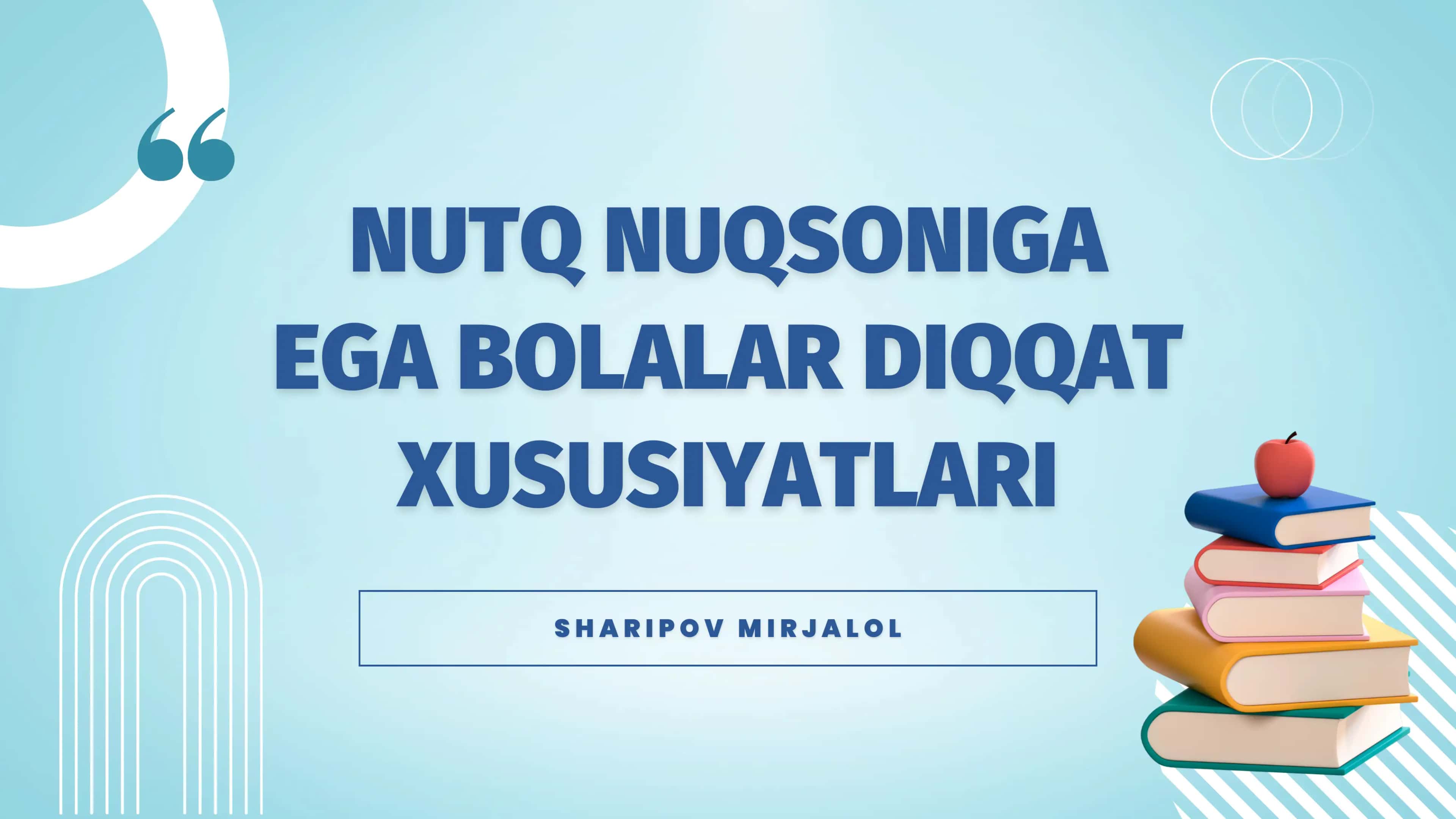 NUTQ NUQSONIGA EGA BOLALAR DIQQAT XUSUSIYATLARI 1