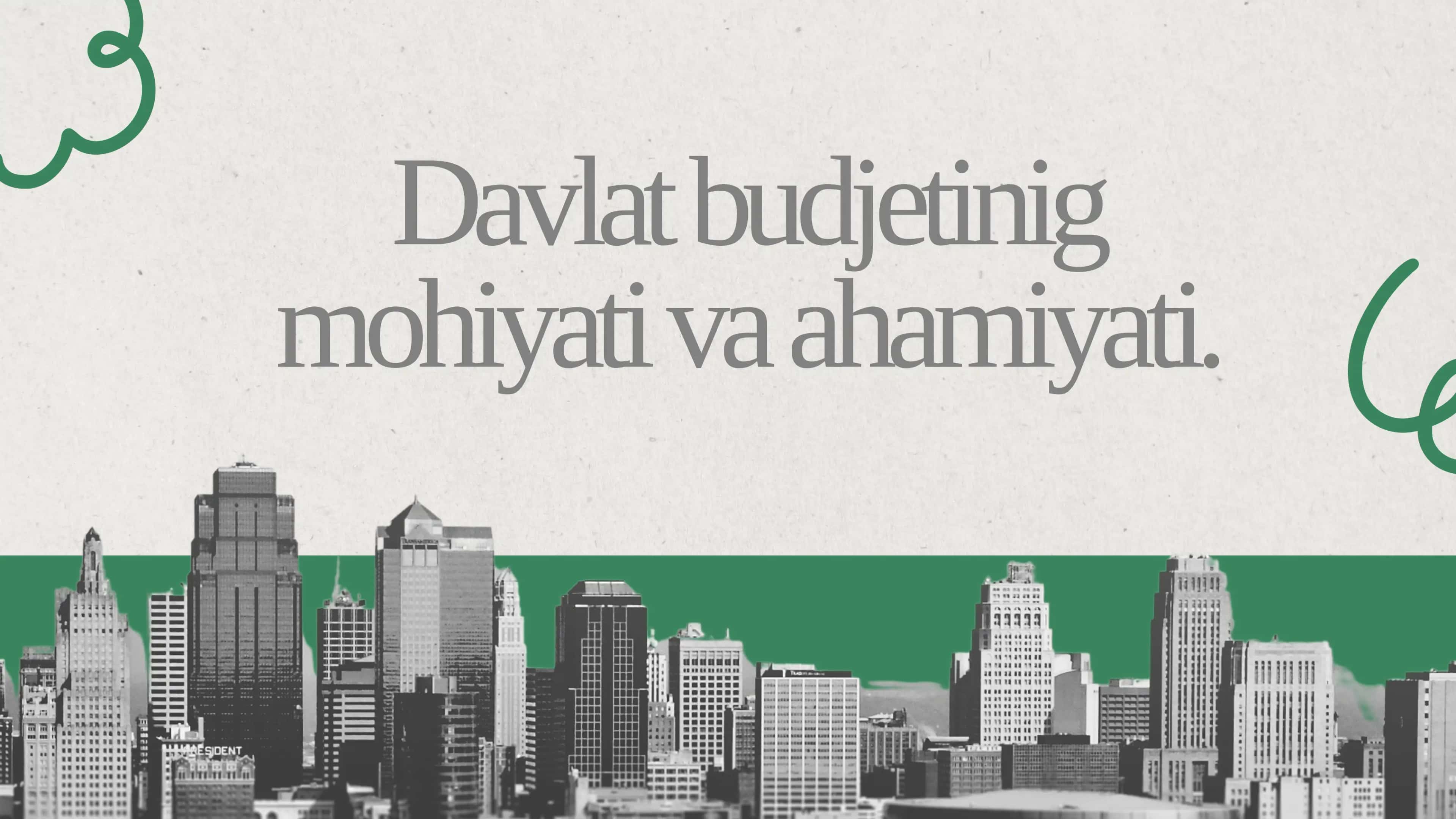 Davlat budjetinig mohiyati va ahamiyati. 1