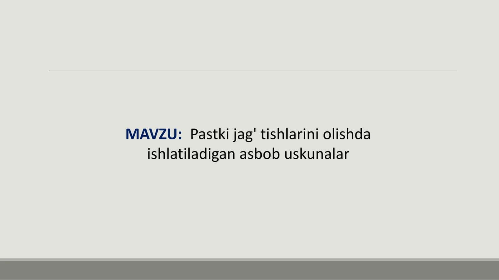Pastki jag' tishlarini olishda ishlatiladigan asbob uskunalar 1