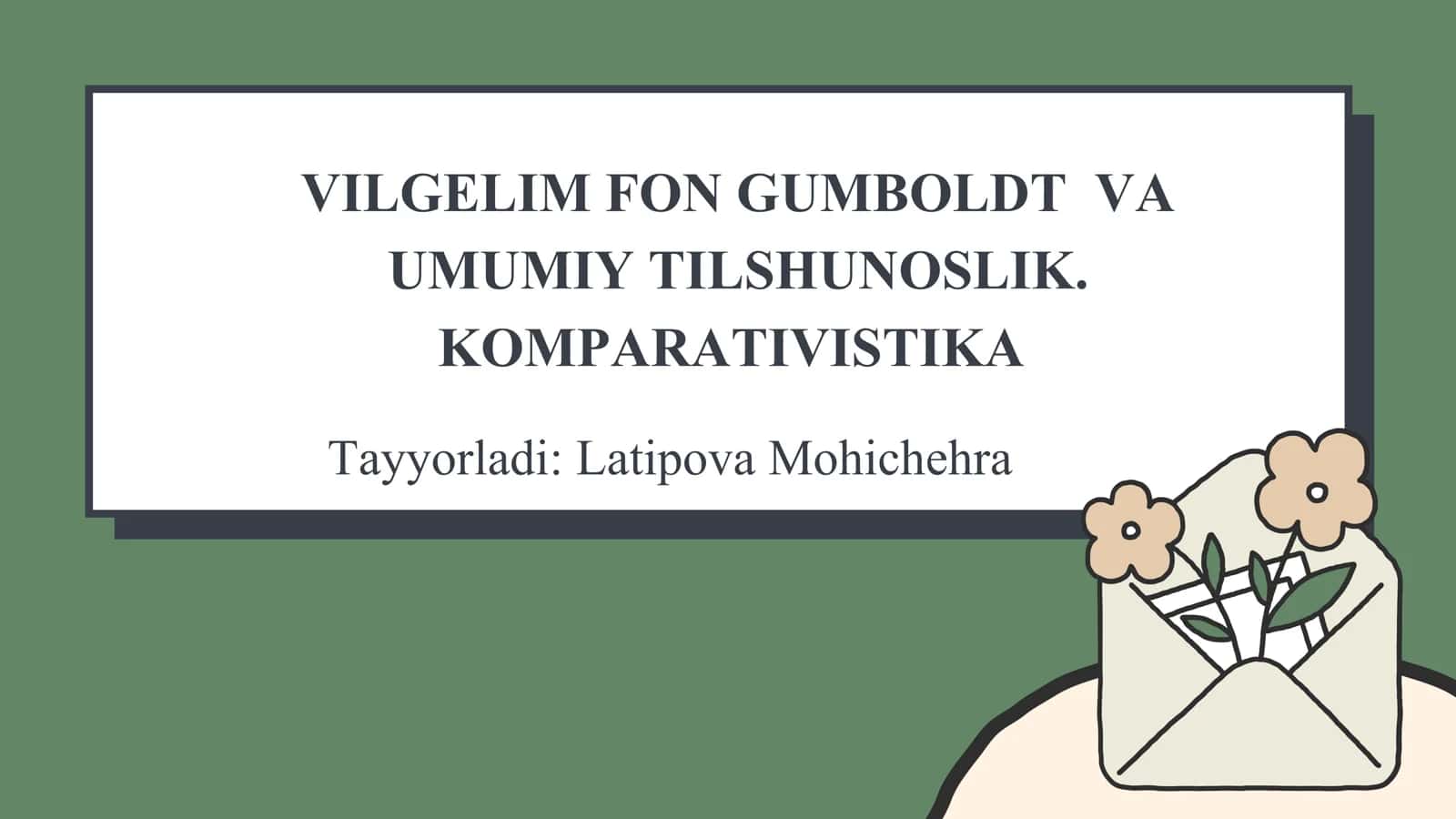 VILGELIM FON GUMBOLDT VA UMUMIY TILSHUNOSLIK. KOMPARATIVISTIKA 1