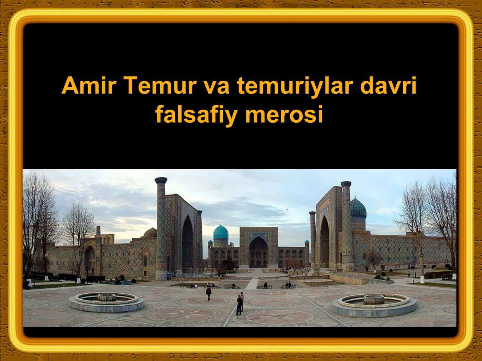 Amir Temur va temuriylar davri falsafiy merosi 1