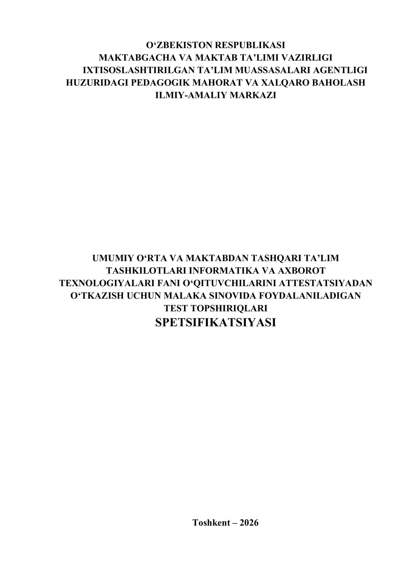 INFORMATIKA VA AXBOROT TEXNOLOGIYALARI FANI OʻQITUVCHILARINI ATTESTATSIYADAN OʻTKAZISH UCHUN MALAKA SINOVIDA FOYDALANILADIGAN TEST TOPSHIRIQLARI SPETSIFIKATSIYASI 1