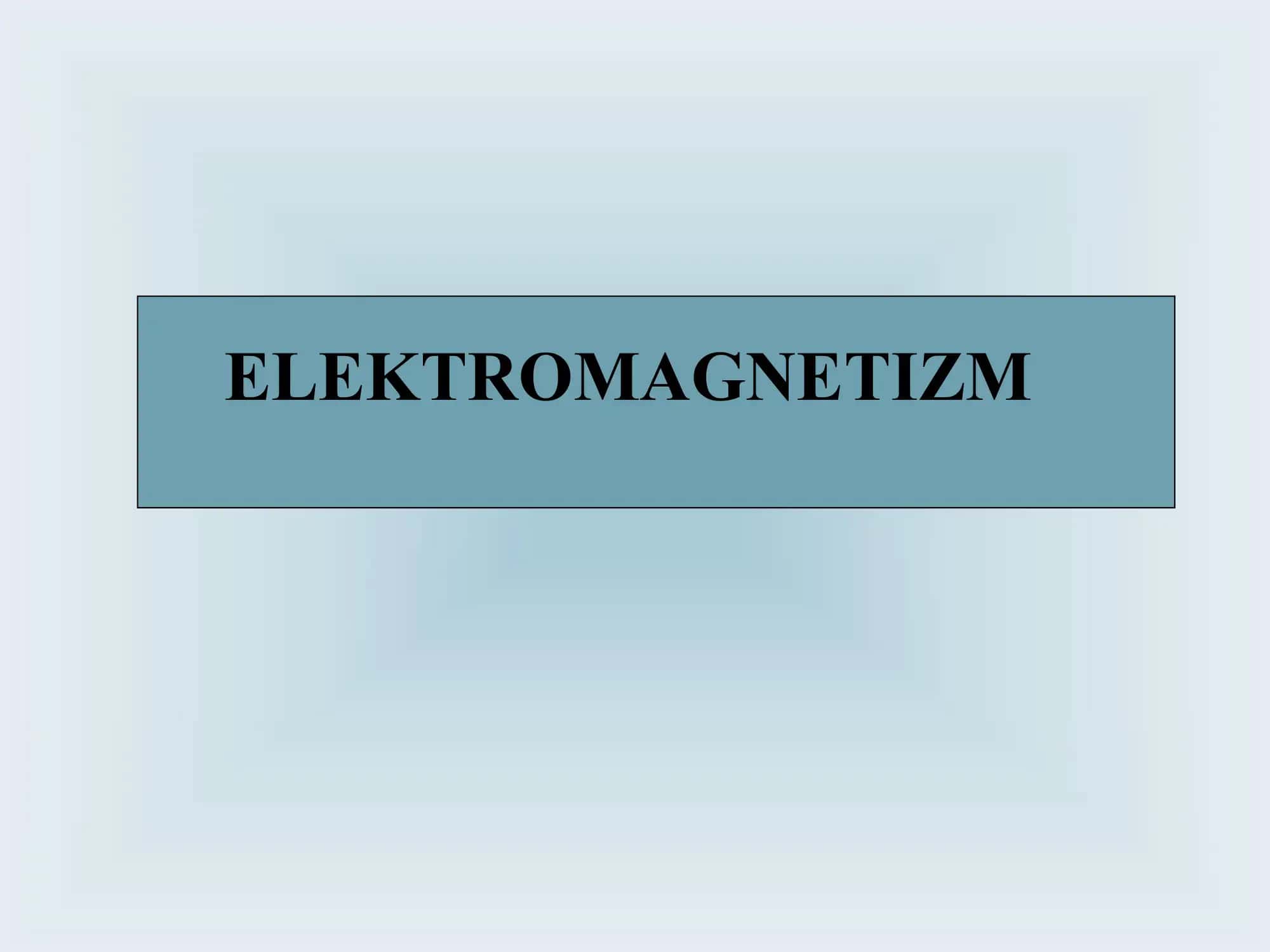 ELEKTROMAGNETIZM 1