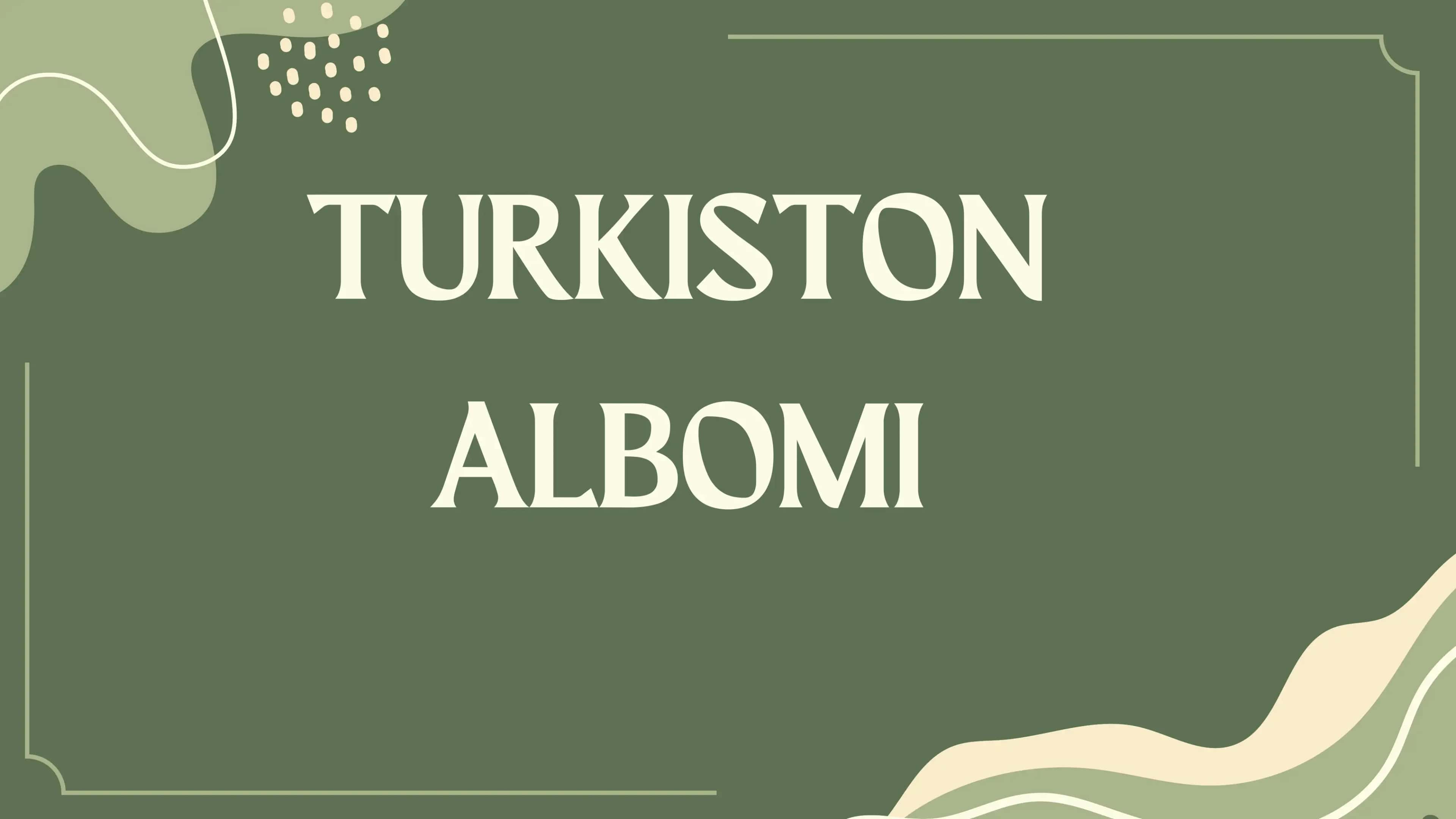TURKISTON ALBOMI 1