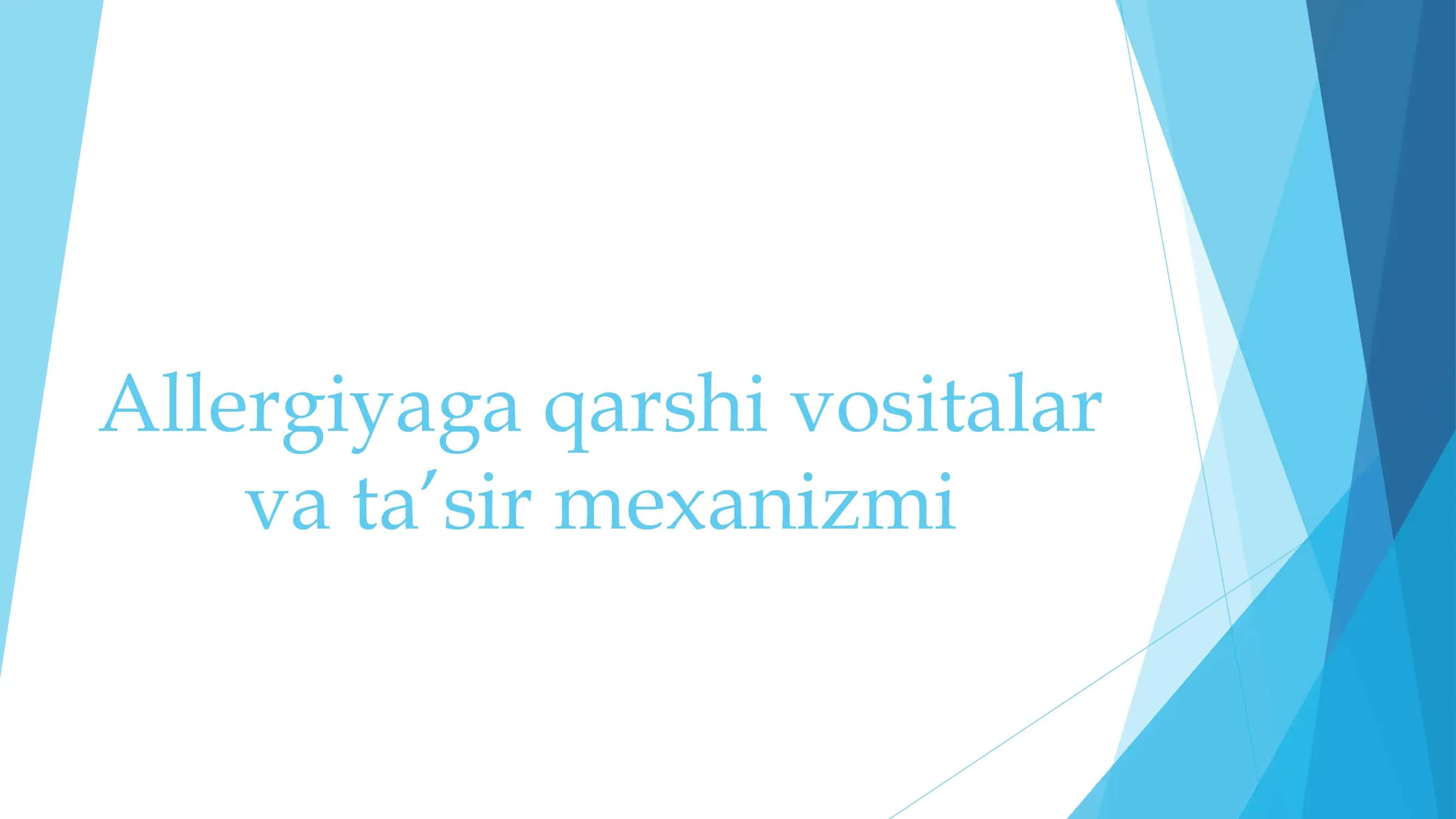 Allergiyaga qarshi vositalar va ta’sir mexanizmi 1