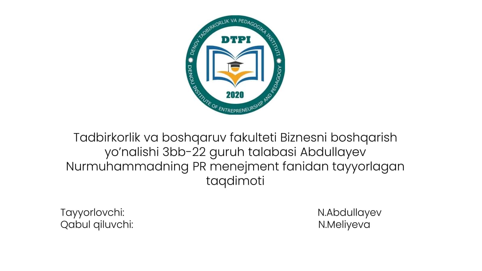 PR Menejment fanidan Abdullayev Nurmuhammadning tayyorlagan taqdimoti 1