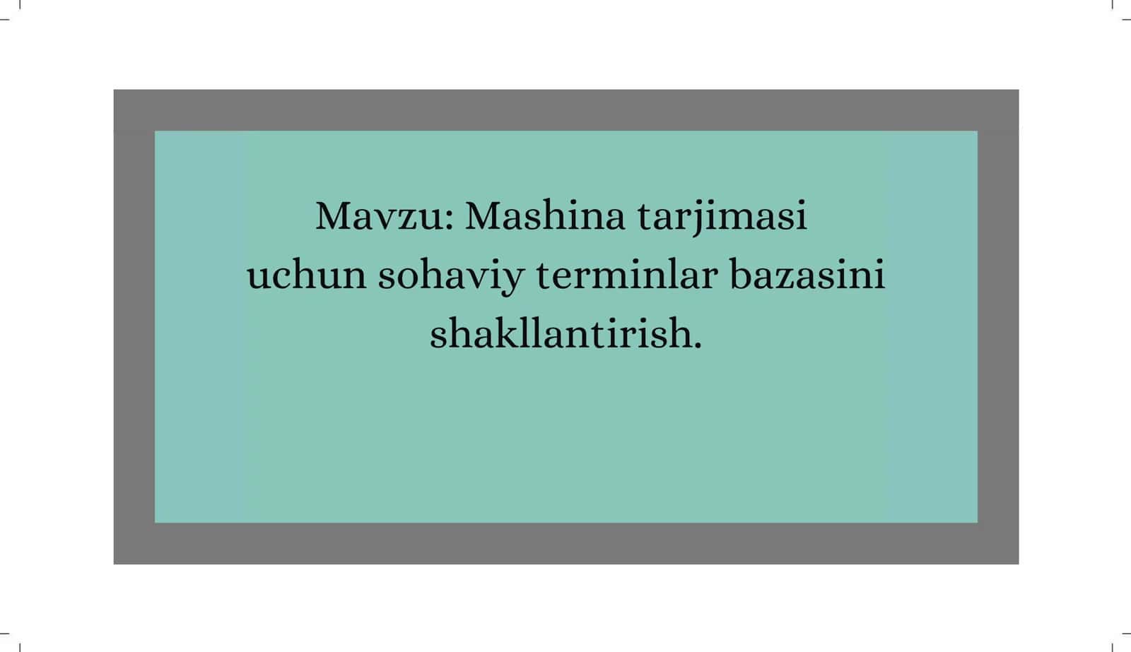 Mashina tarjimasi uchun sohaviy terminlar bazasini  shakllan tirish. 1