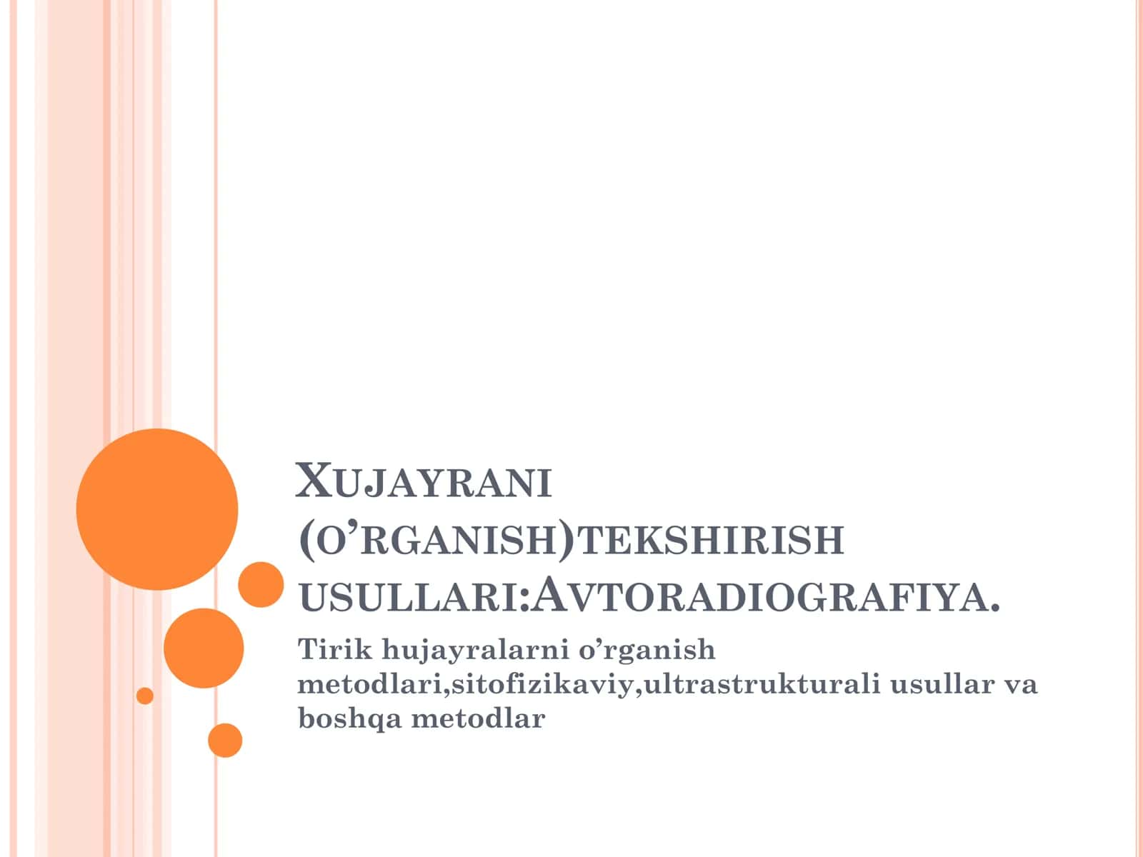XUJAYRANI (O’RGANISH)TEKSHIRISH USULLARI:AVTORADIOGRAFIYA 1