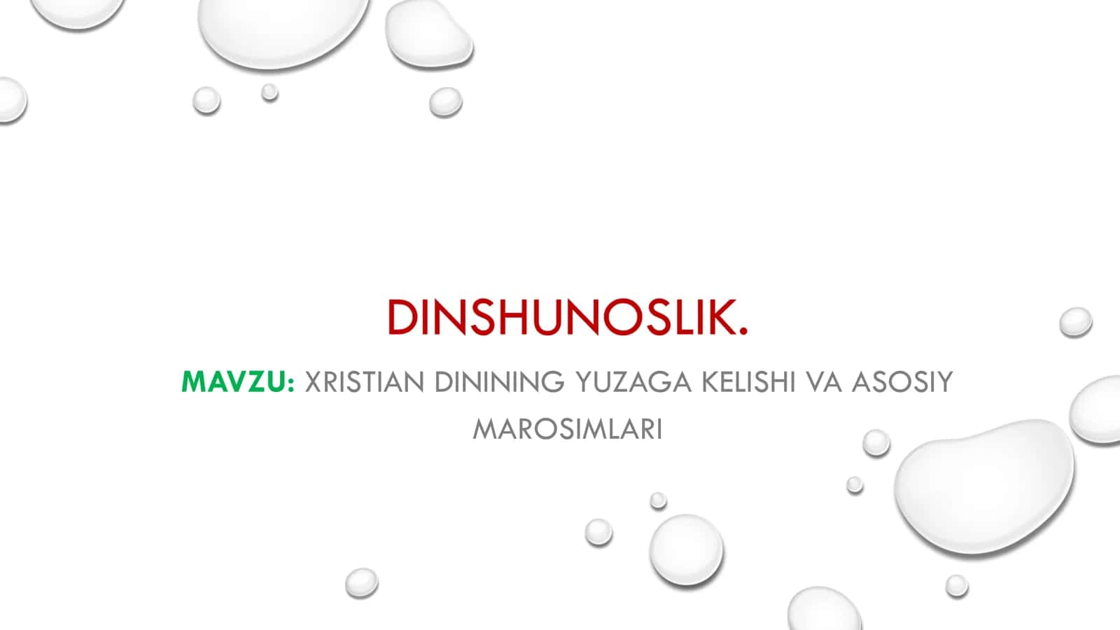XRISTIAN DININING YUZAGA KELISHI VA ASOSIY 
MAROSIMLARI 1