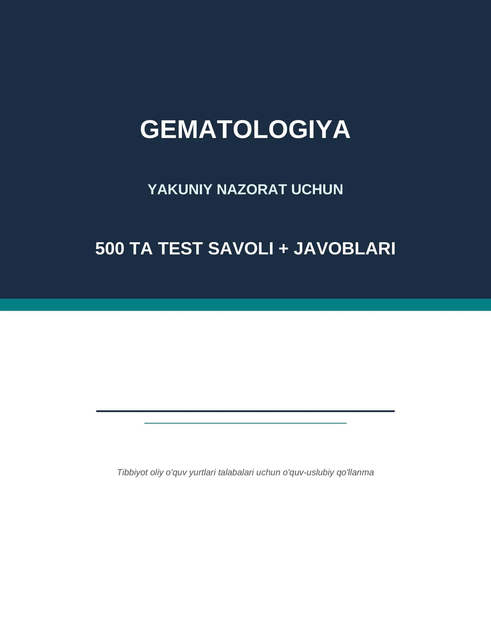 Gematologiya — yakuniy nazorat uchun 500 ta test savoli + javoblari 1